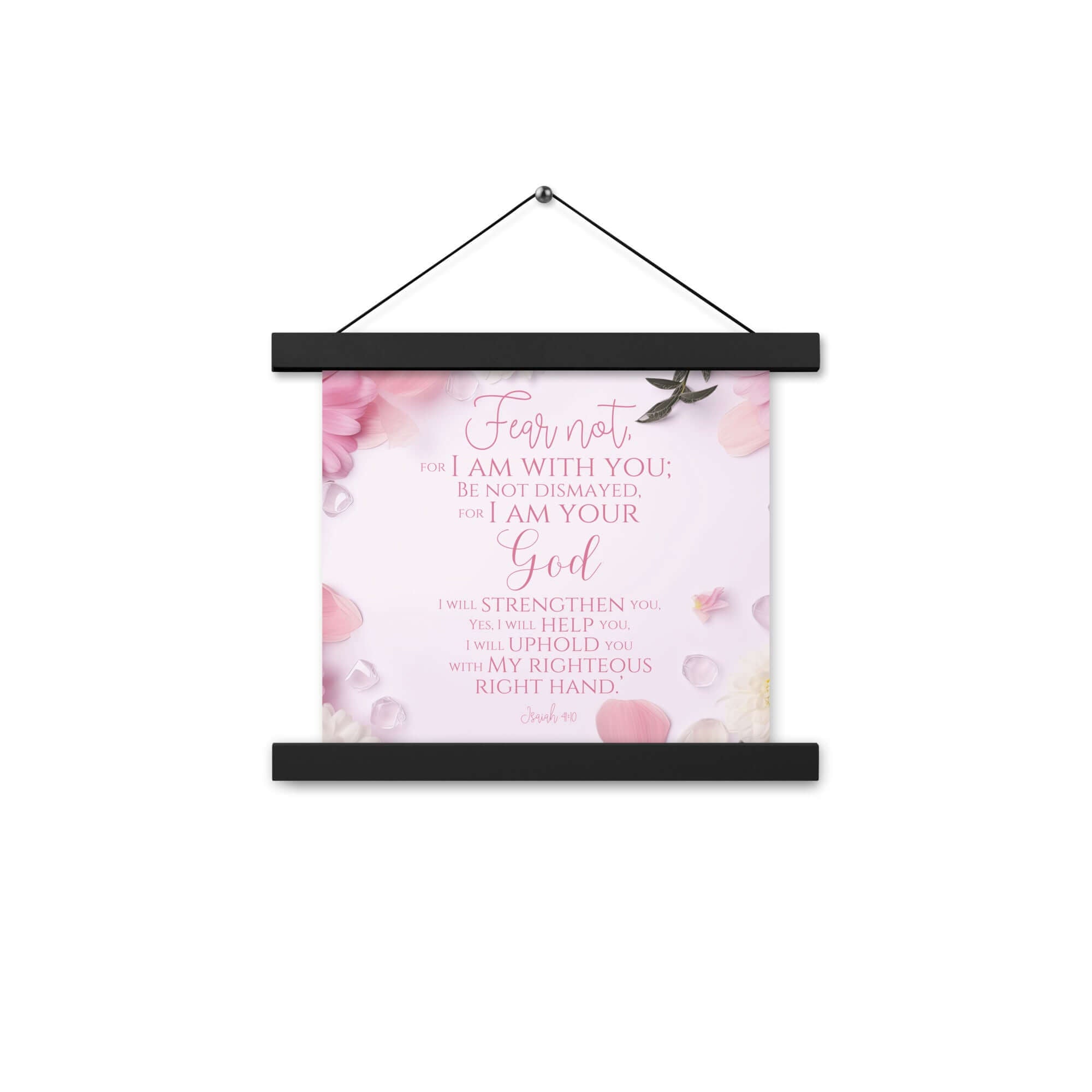 Isaiah 41:10 Bible Verse, God will strengthen you Enhanced Matte Paper Poster With Hanger Wall Art