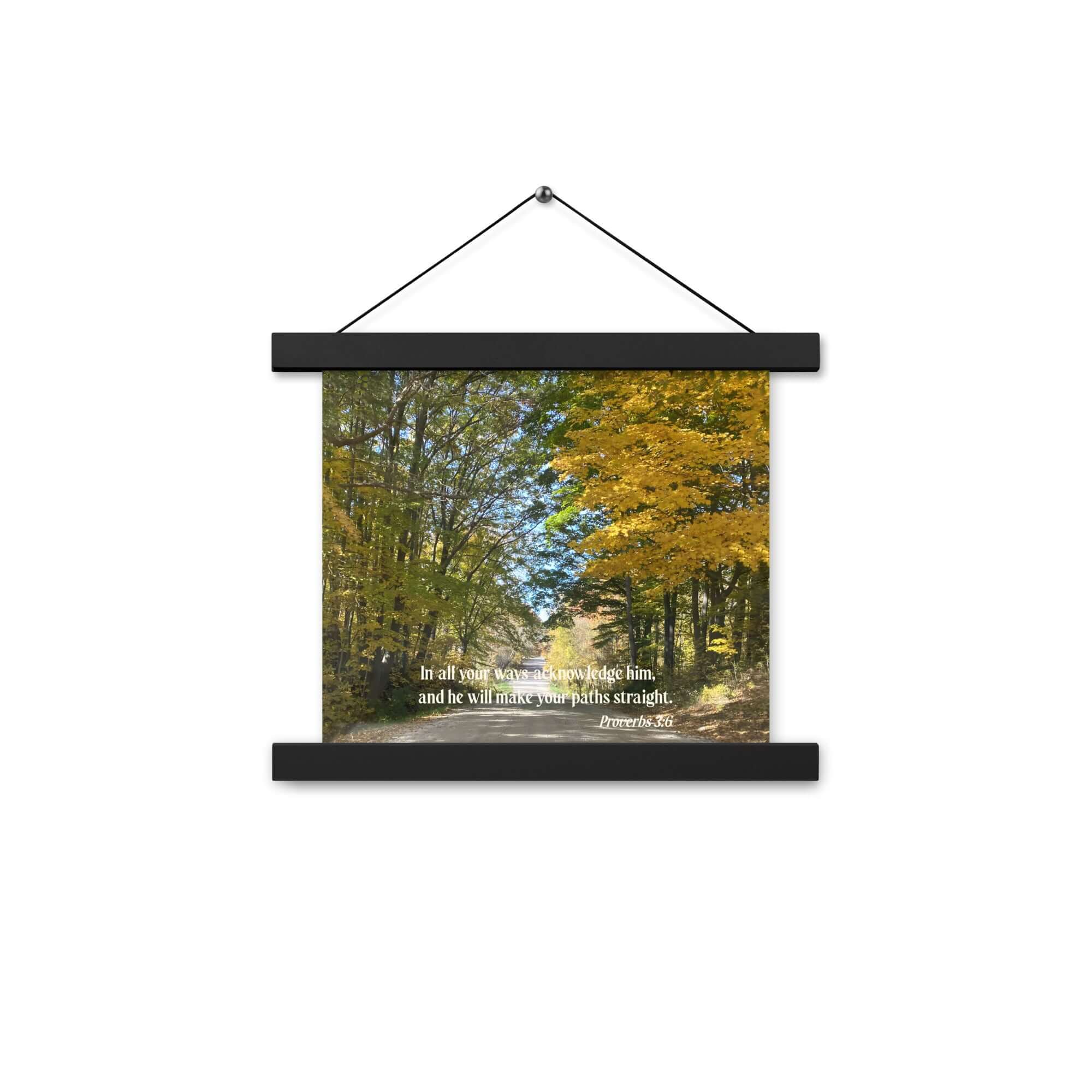 Proverbs 3:6 Bible Verse, Fall Road Enhanced Matte Paper Poster With Hanger Wall Art