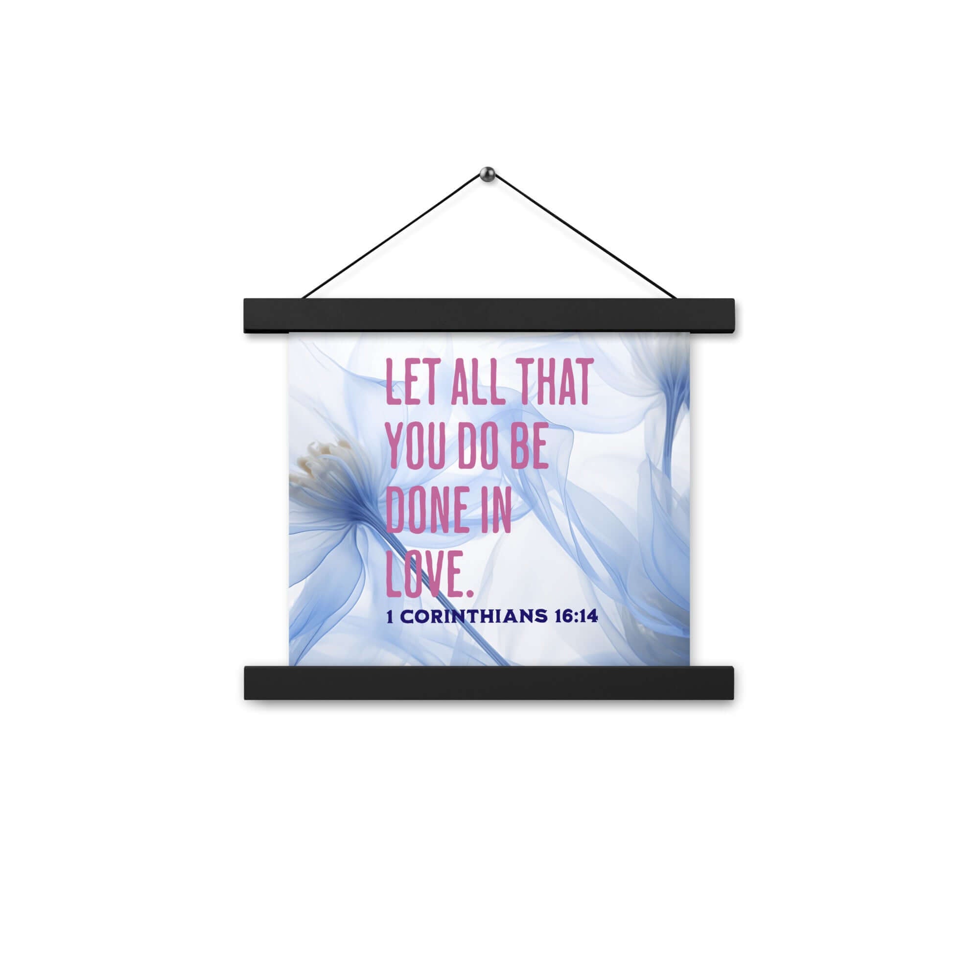 1 Corinthians 16:14 Bible Verse, Do it in Love Enhanced Matte Paper Poster With Hanger Wall Art