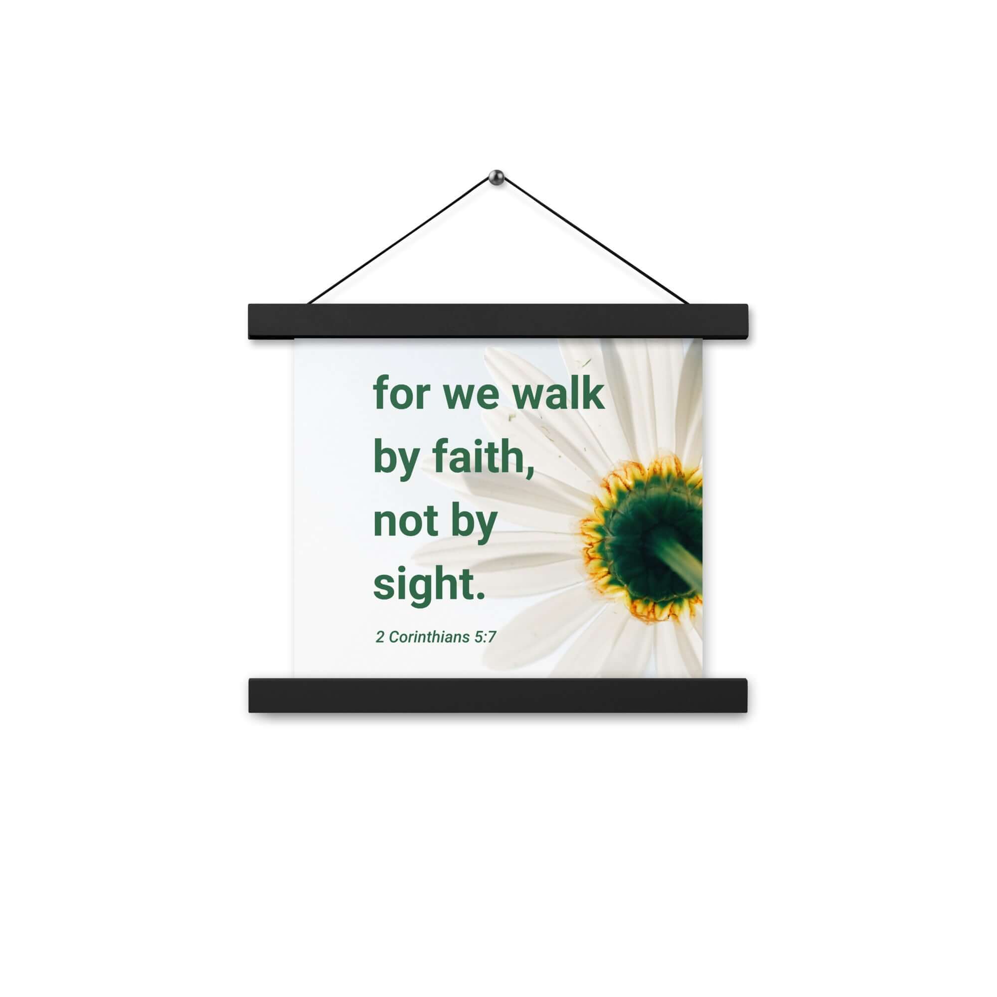 2 Corinthians 5:7 Bible Verse, for we walk by faith Enhanced Matte Paper Poster With Hanger Wall Art