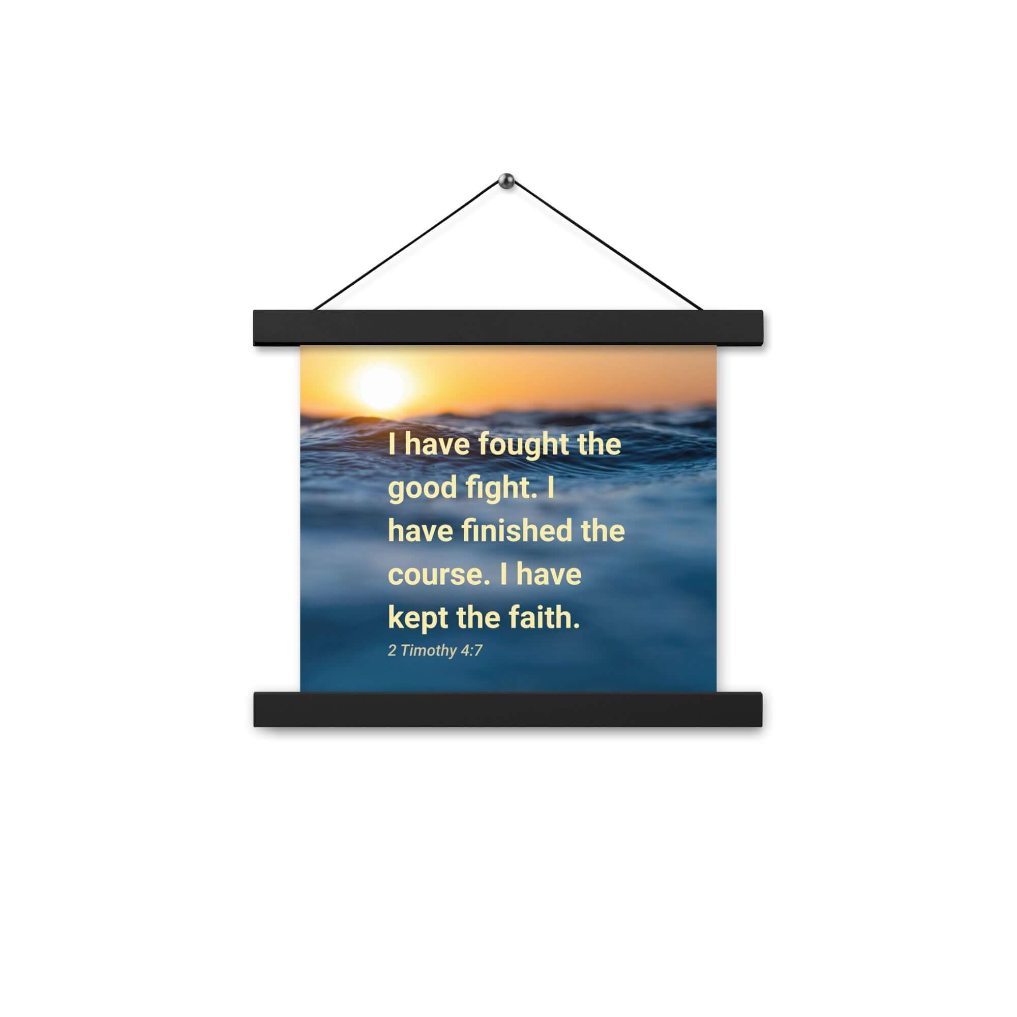 2 Timothy 4:7 Bible Verse, kept the faith Enhanced Matte Paper Poster With Hanger Wall Art
