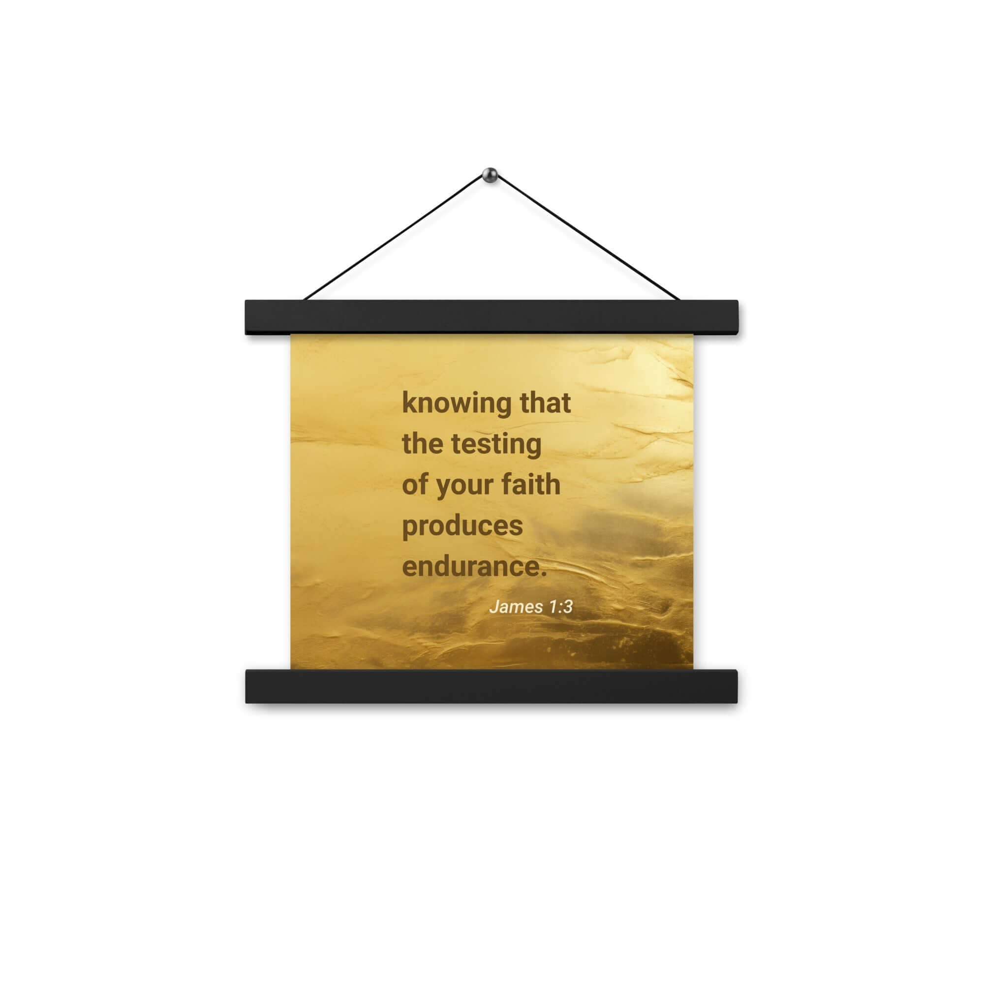 James 1:3 Bible Verse, testing of your faith Enhanced Matte Paper Poster With Hanger Wall Art