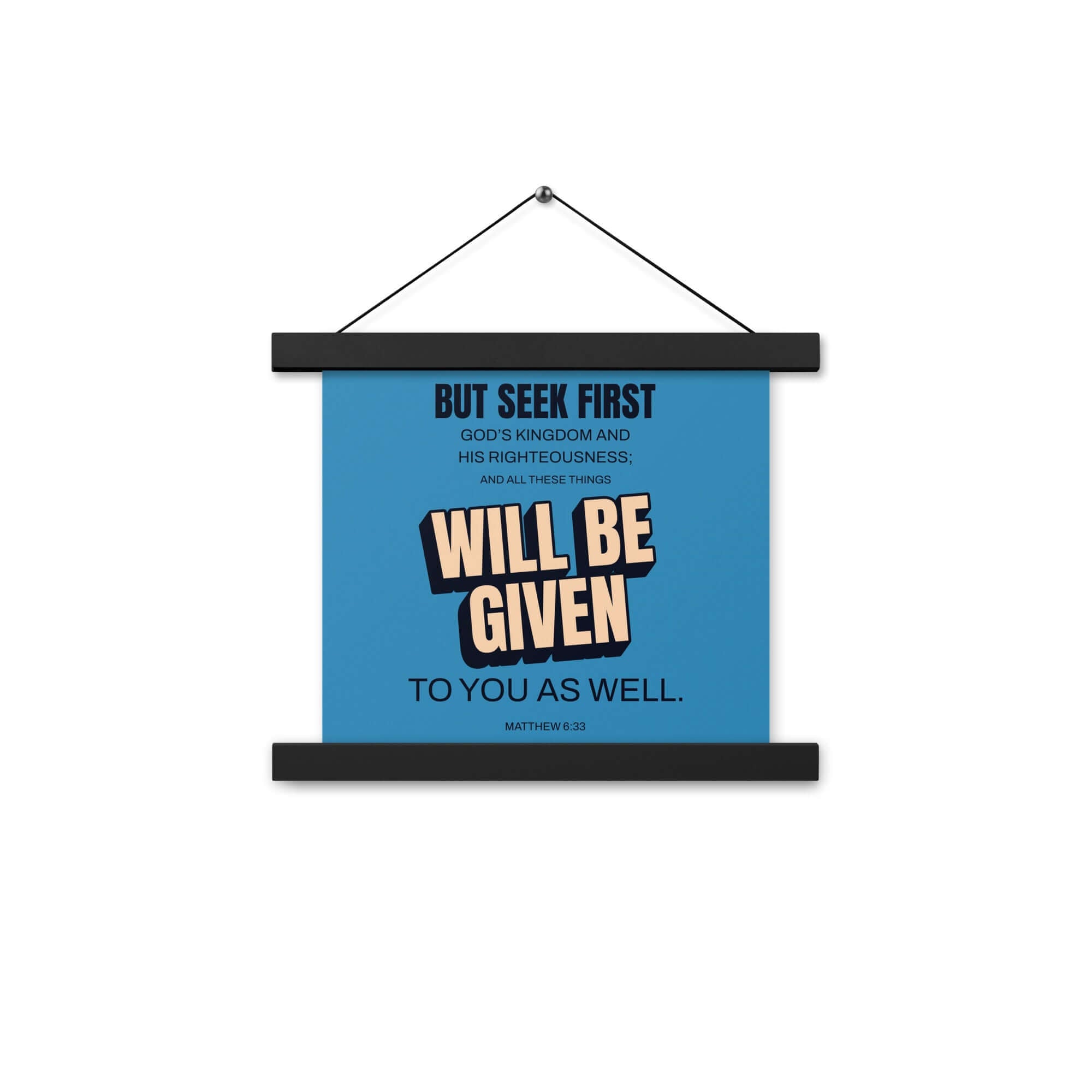 Matthew 6:33 Bible Verse, seek first God’s Kingdom Enhanced Matte Paper Poster With Hanger Wall Art