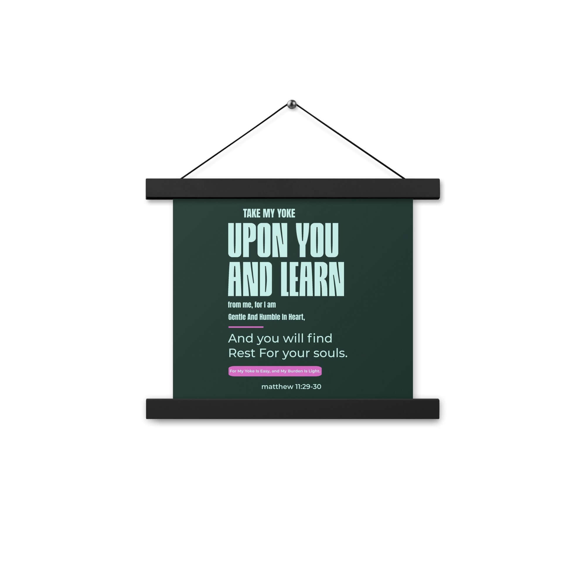 Matthew 11:29-30 Bible Verse, I am gentle Enhanced Matte Paper Poster With Hanger Wall Art