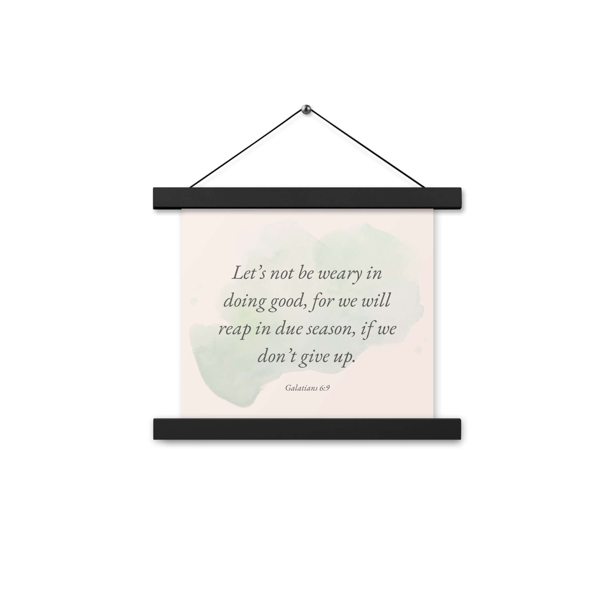 Galatians 6:9 Bible Verse, not be weary Enhanced Matte Paper Poster With Hanger Wall Art