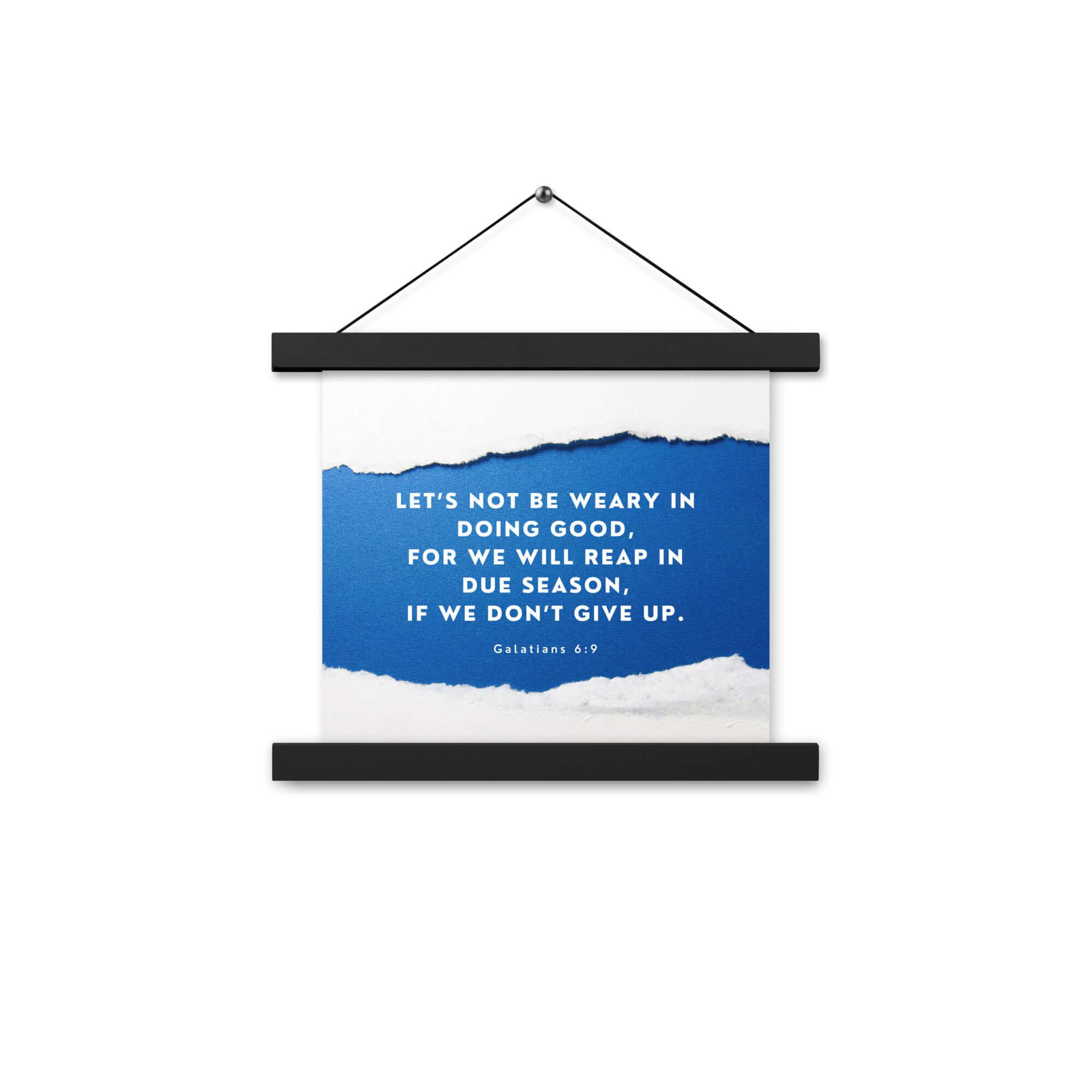 Galatians 6:9 Bible Verse, we will reap Enhanced Matte Paper Poster With Hanger Wall Art