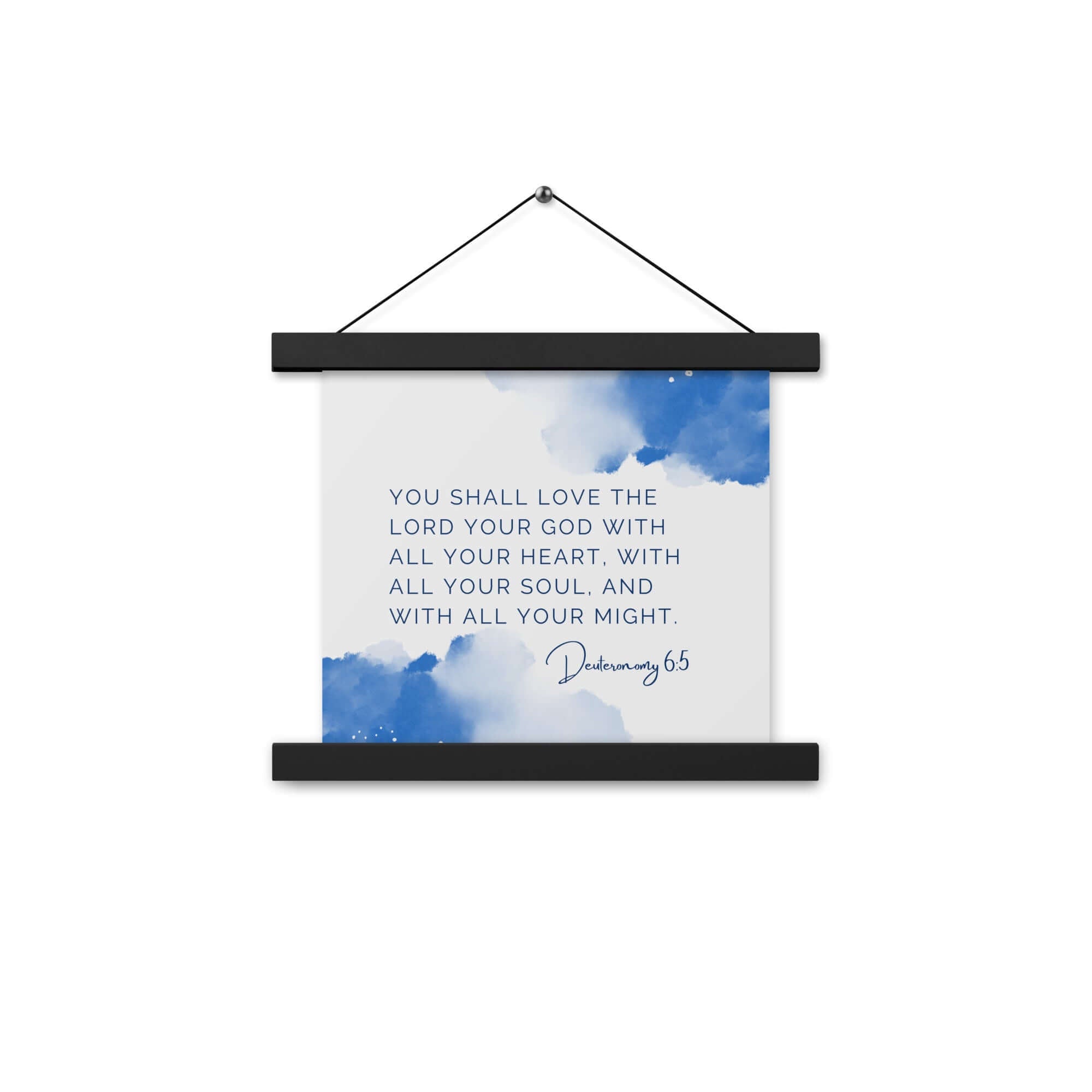 Deuteronomy 6:5 Bible Verse, your God Enhanced Matte Paper Poster With Hanger Wall Art
