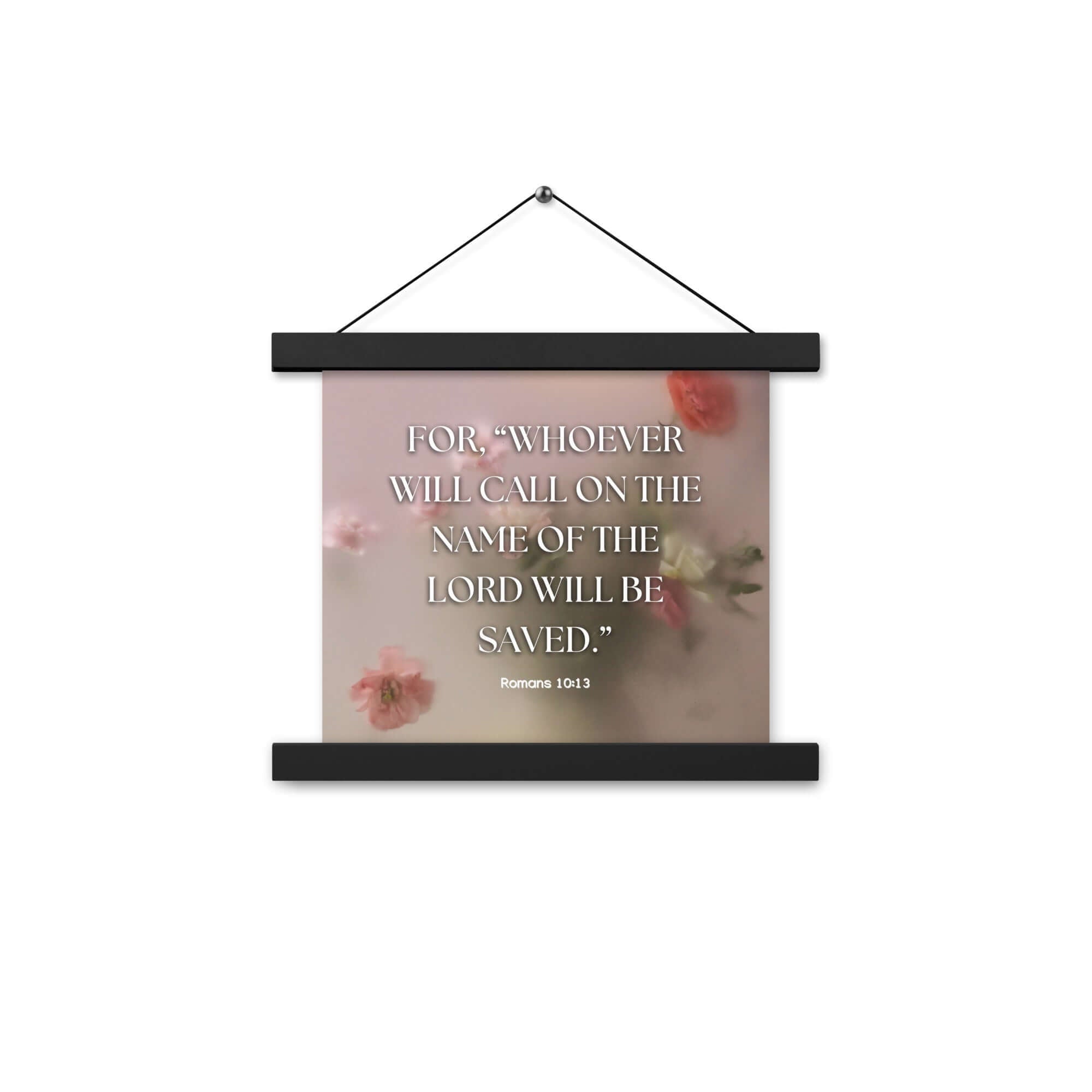 Romans 10:13 Bible Verse, will call Enhanced Matte Paper Poster With Hanger Wall Art