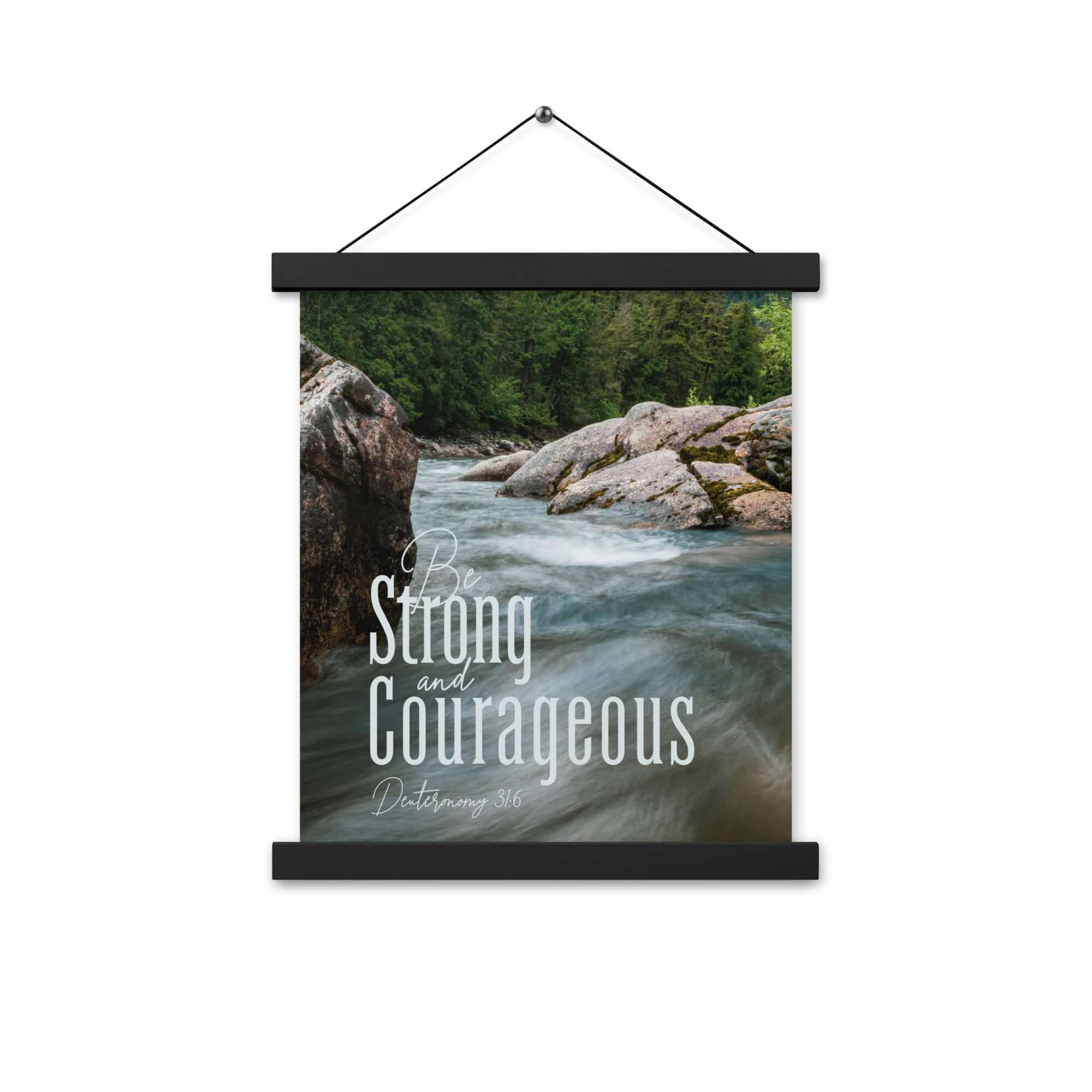 Deuteronomy 31:6 Bible Verse, Be strong and courageous Enhanced Matte Paper Poster With Hanger Wall Art