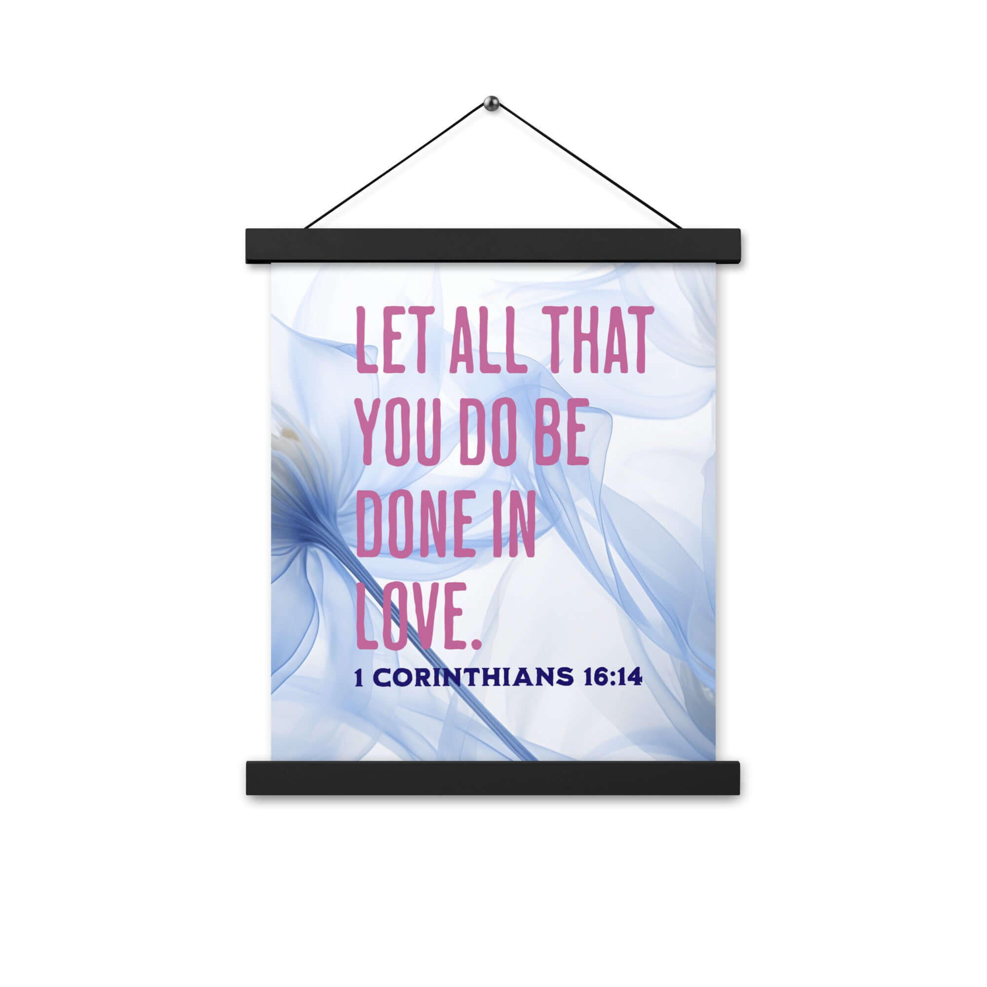 1 Corinthians 16:14 Bible Verse, Do it in Love Enhanced Matte Paper Poster With Hanger Wall Art