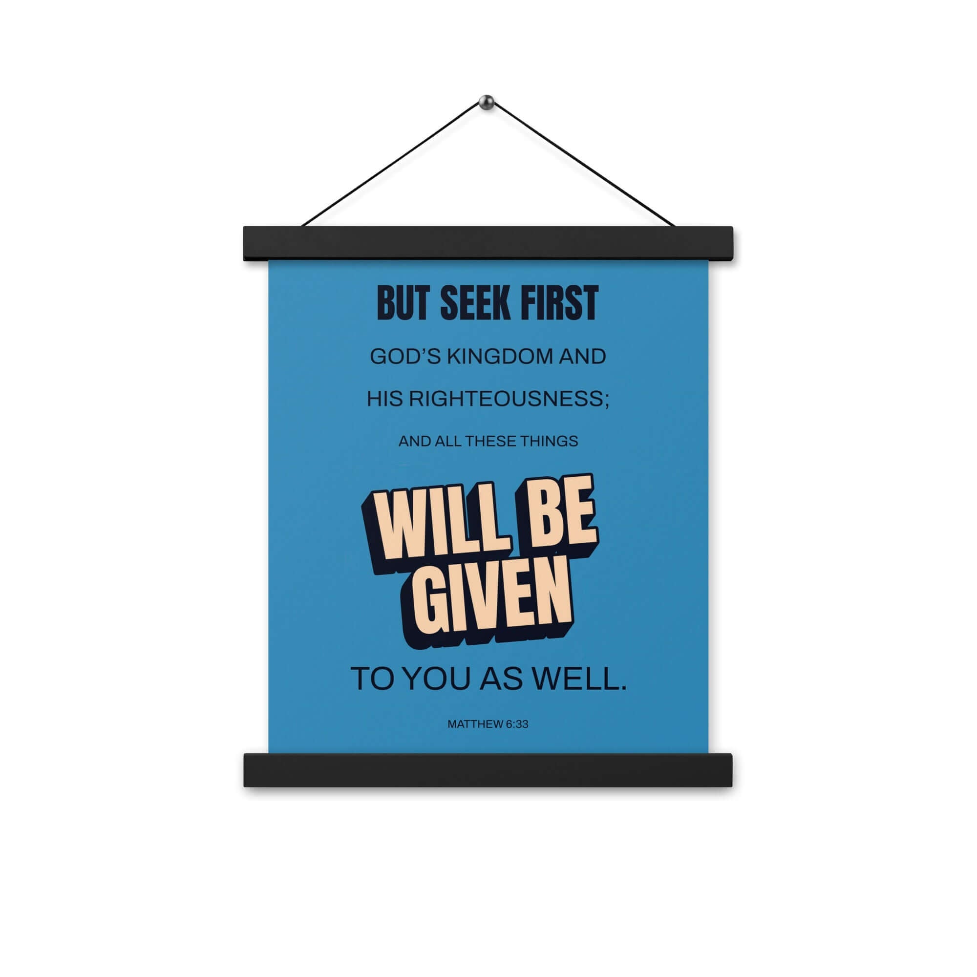 Matthew 6:33 Bible Verse, seek first God’s Kingdom Enhanced Matte Paper Poster With Hanger Wall Art