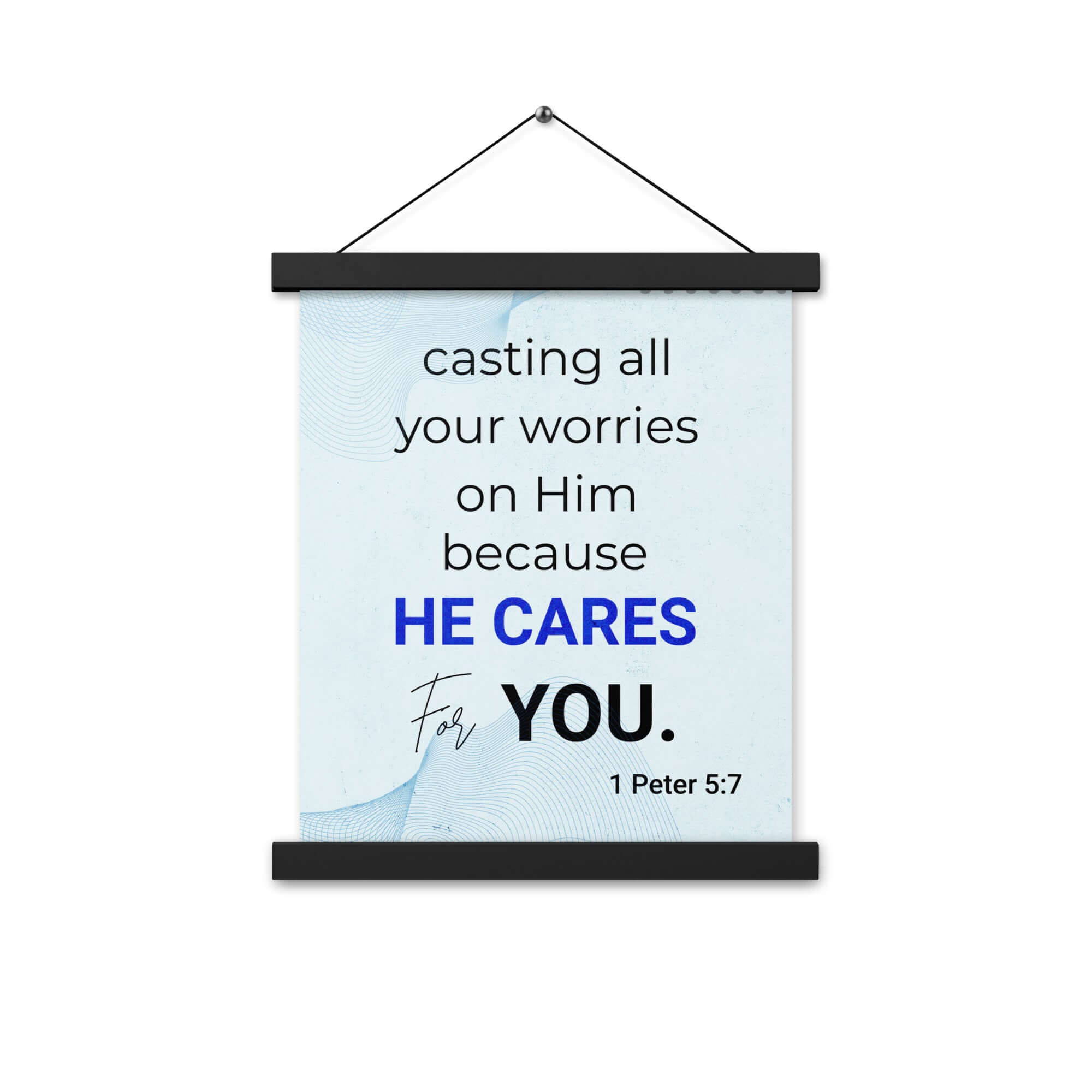 1 Peter 5:7 Bible Verse, casting all your worries on Him Enhanced Matte Paper Poster With Hanger Wall Art
