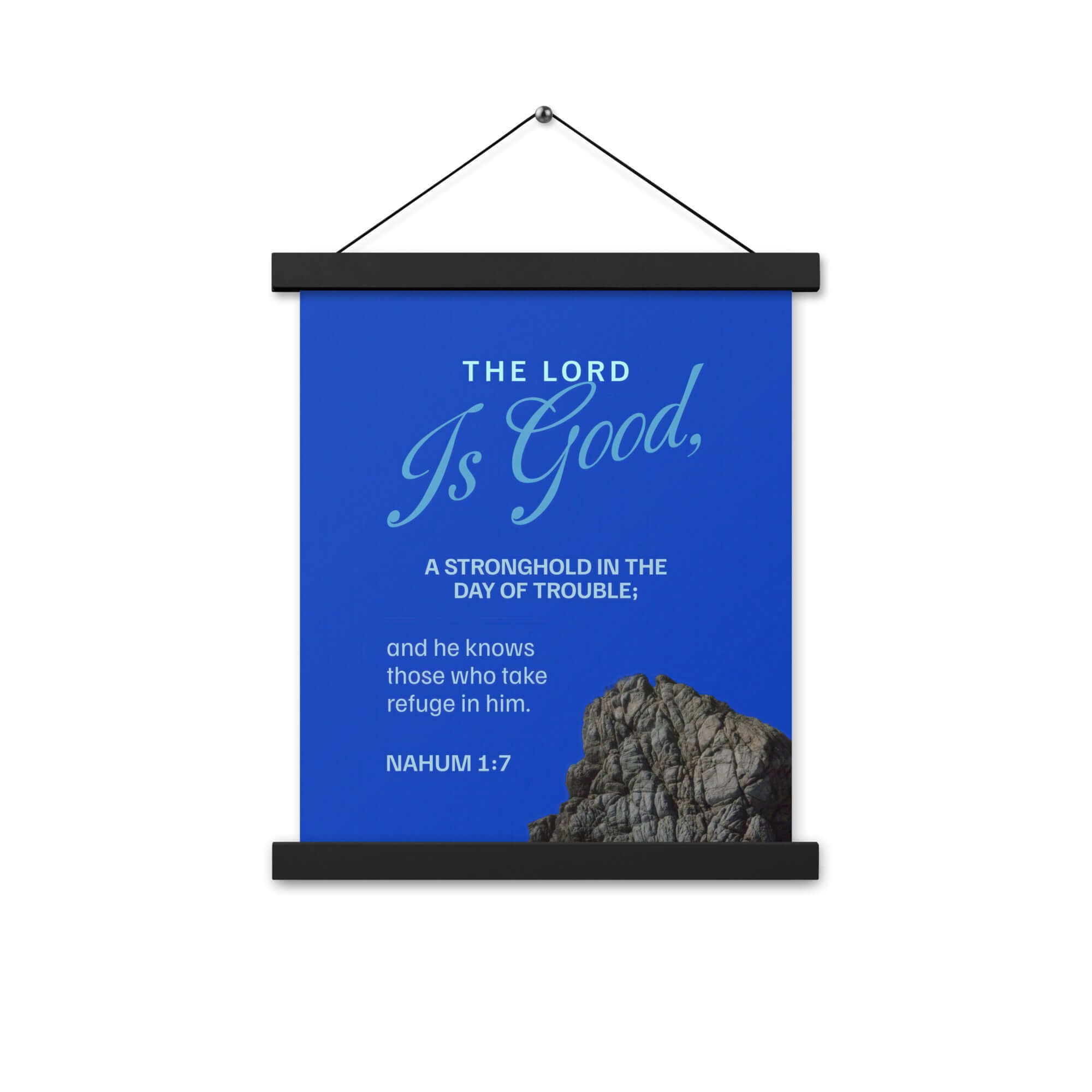 Nahum 1:7 Bible Verse, The LORD is a stronghold Enhanced Matte Paper Poster With Hanger Wall Art