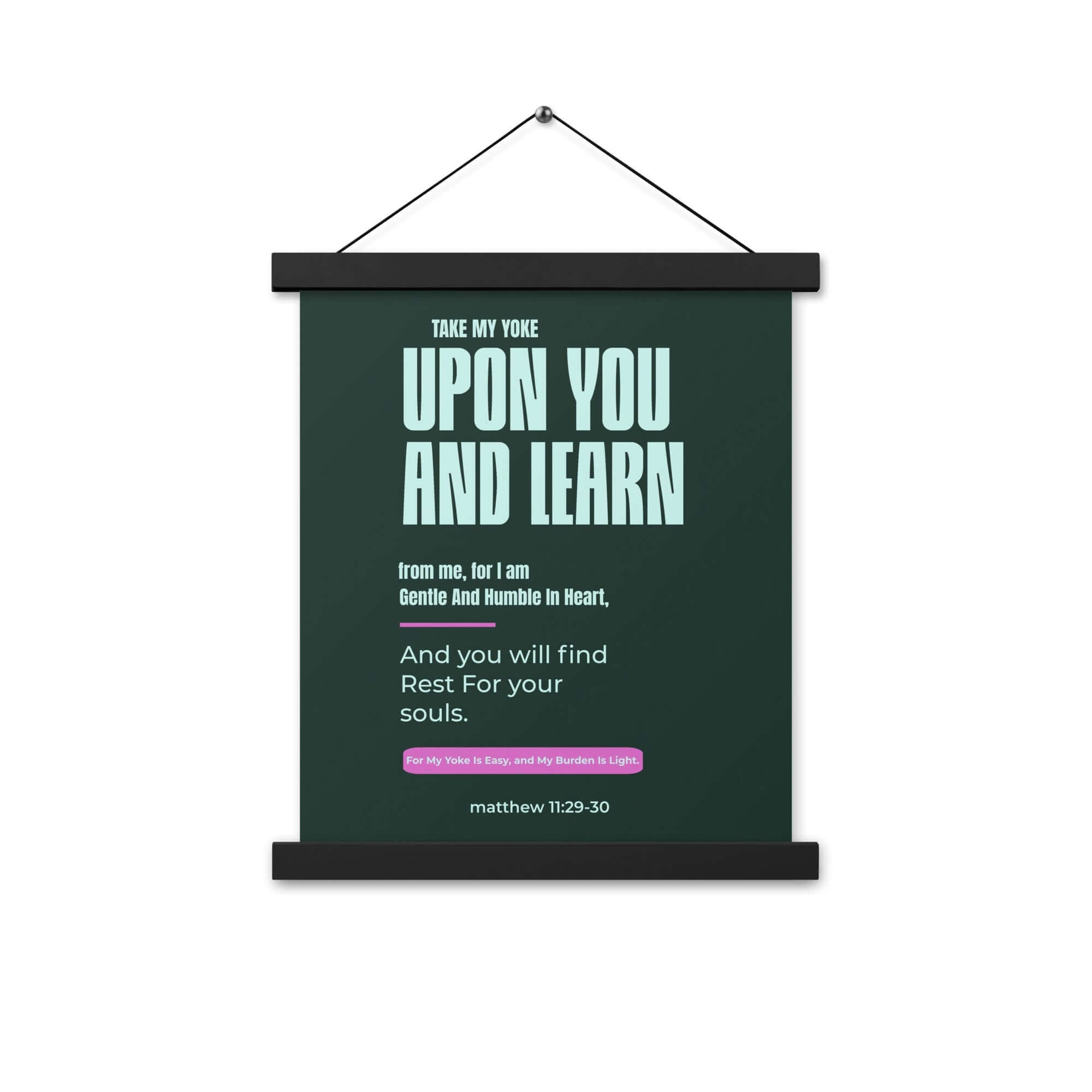 Matthew 11:29-30 Bible Verse, I am gentle Enhanced Matte Paper Poster With Hanger Wall Art