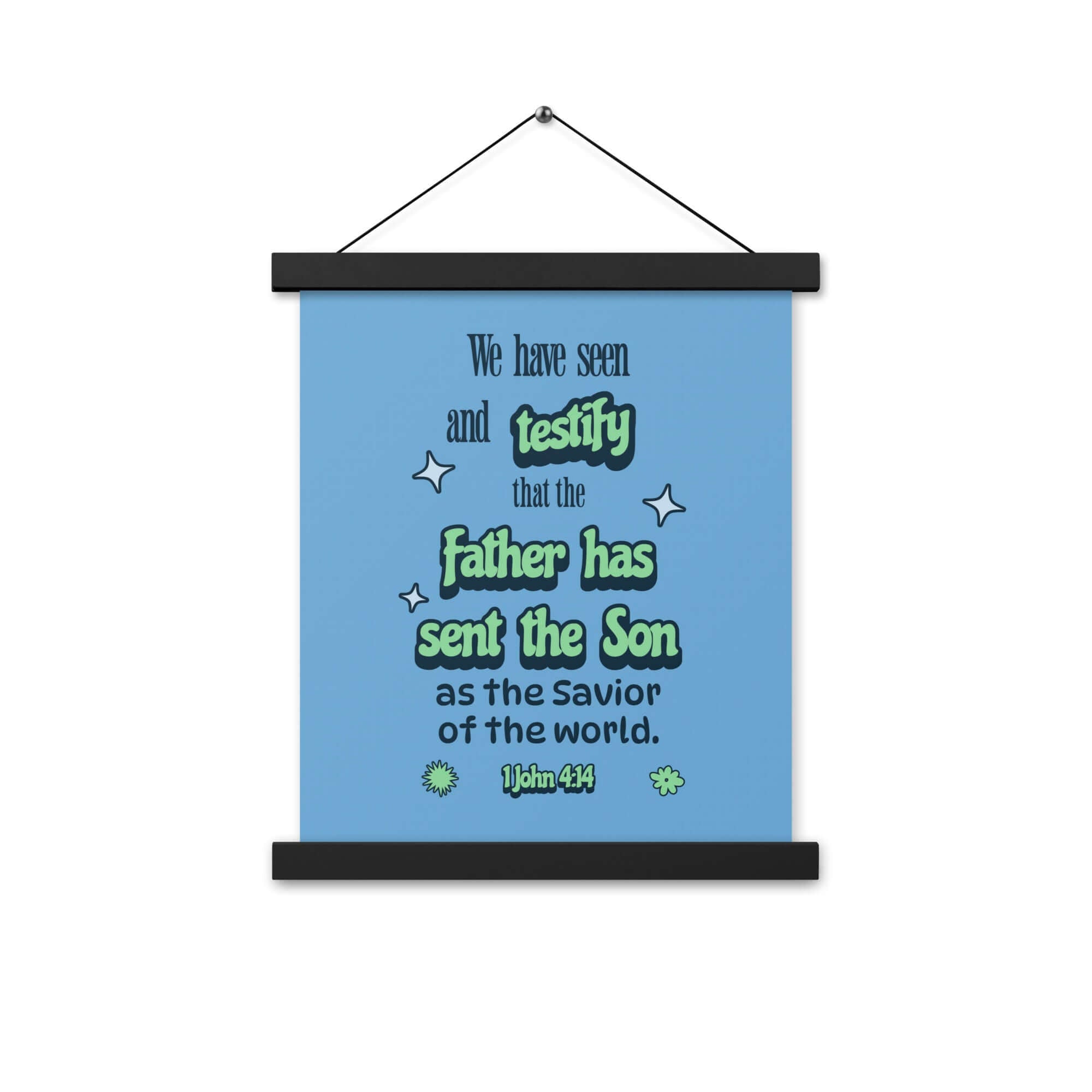 1 John 4:14 Bible Verse, sent the Son Enhanced Matte Paper Poster With Hanger Wall Art
