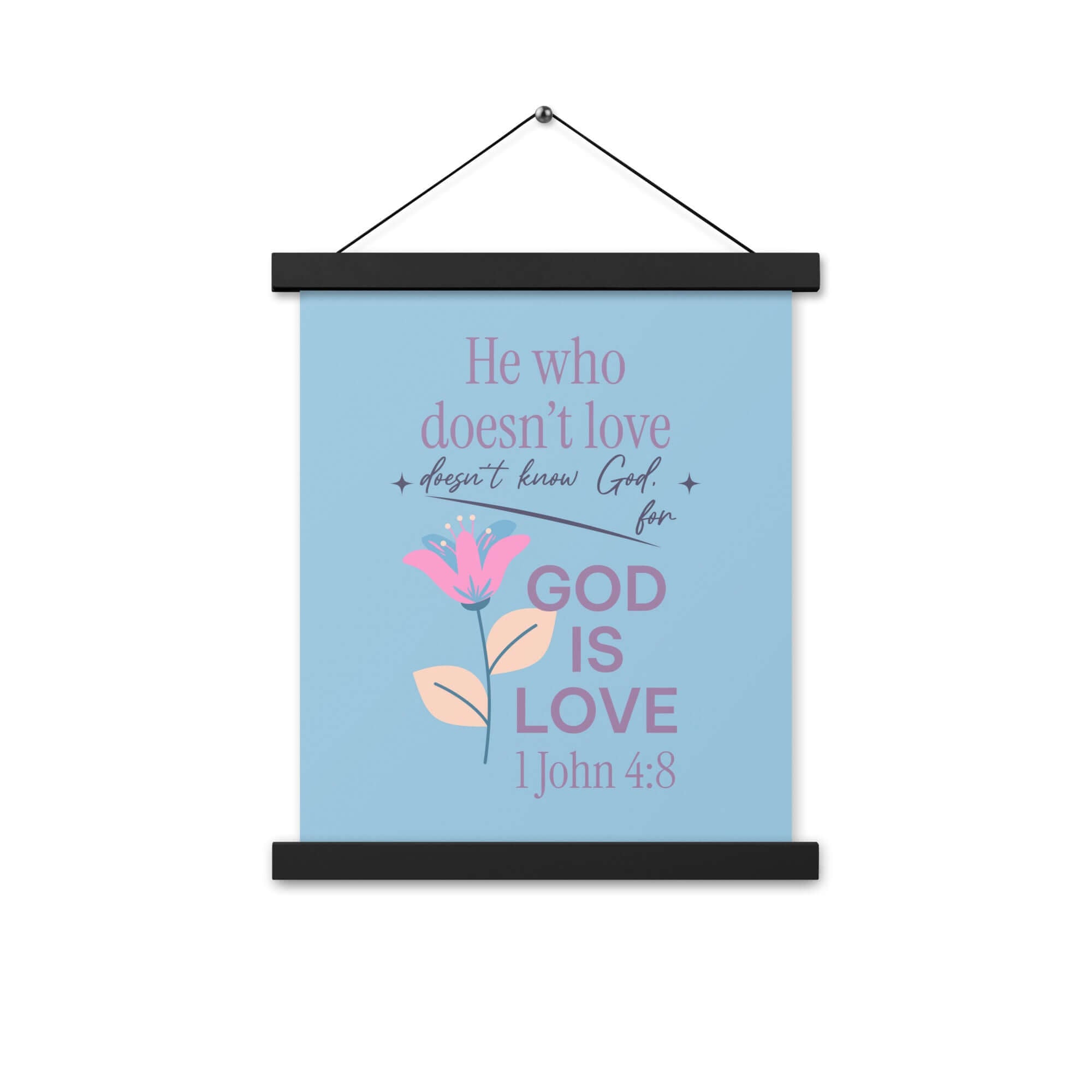 1 John 4:8 Bible Verse, doesn’t love Enhanced Matte Paper Poster With Hanger Wall Art
