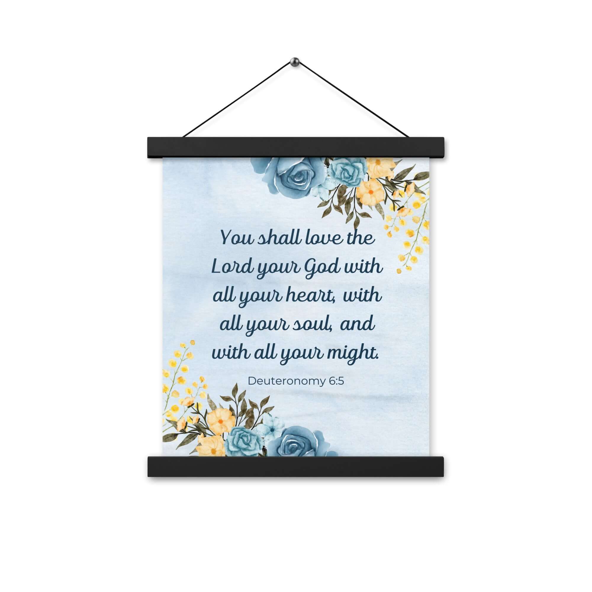 Deuteronomy 6:5 Bible Verse, You shall love Enhanced Matte Paper Poster With Hanger Wall Art