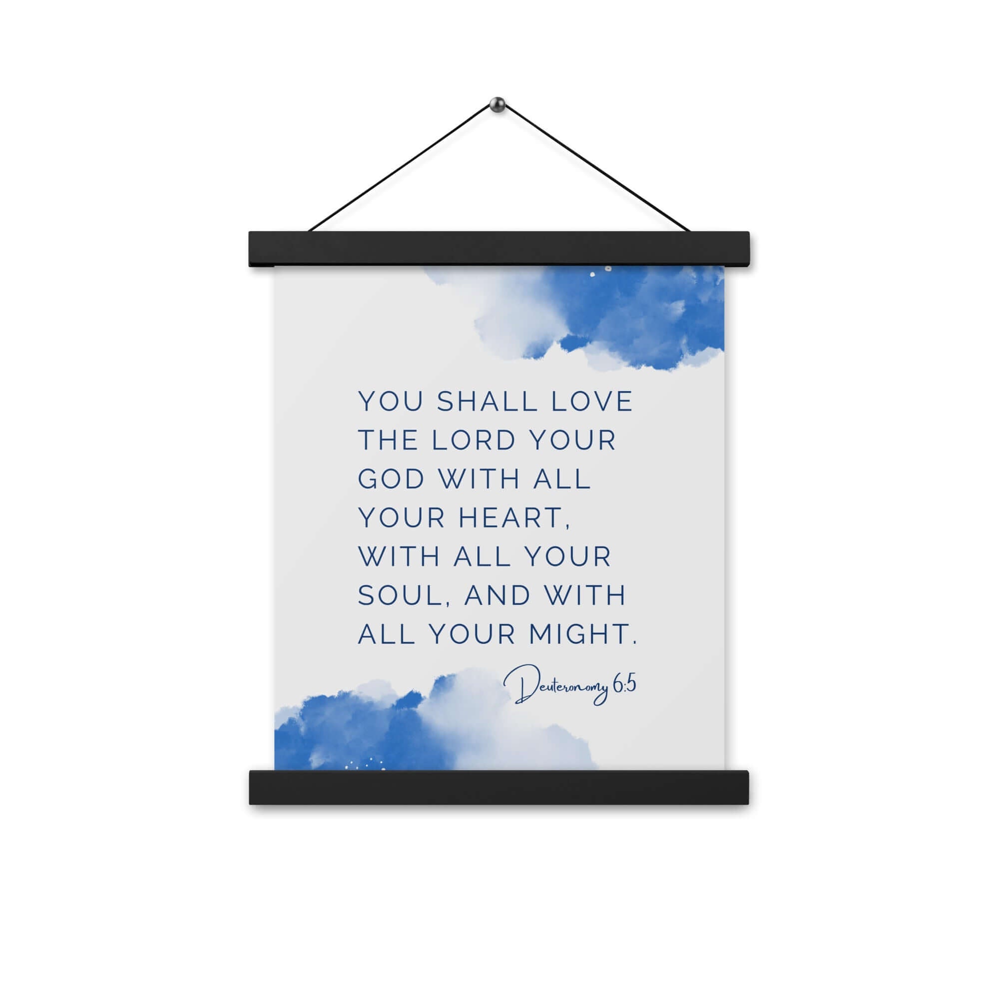 Deuteronomy 6:5 Bible Verse, your God Enhanced Matte Paper Poster With Hanger Wall Art
