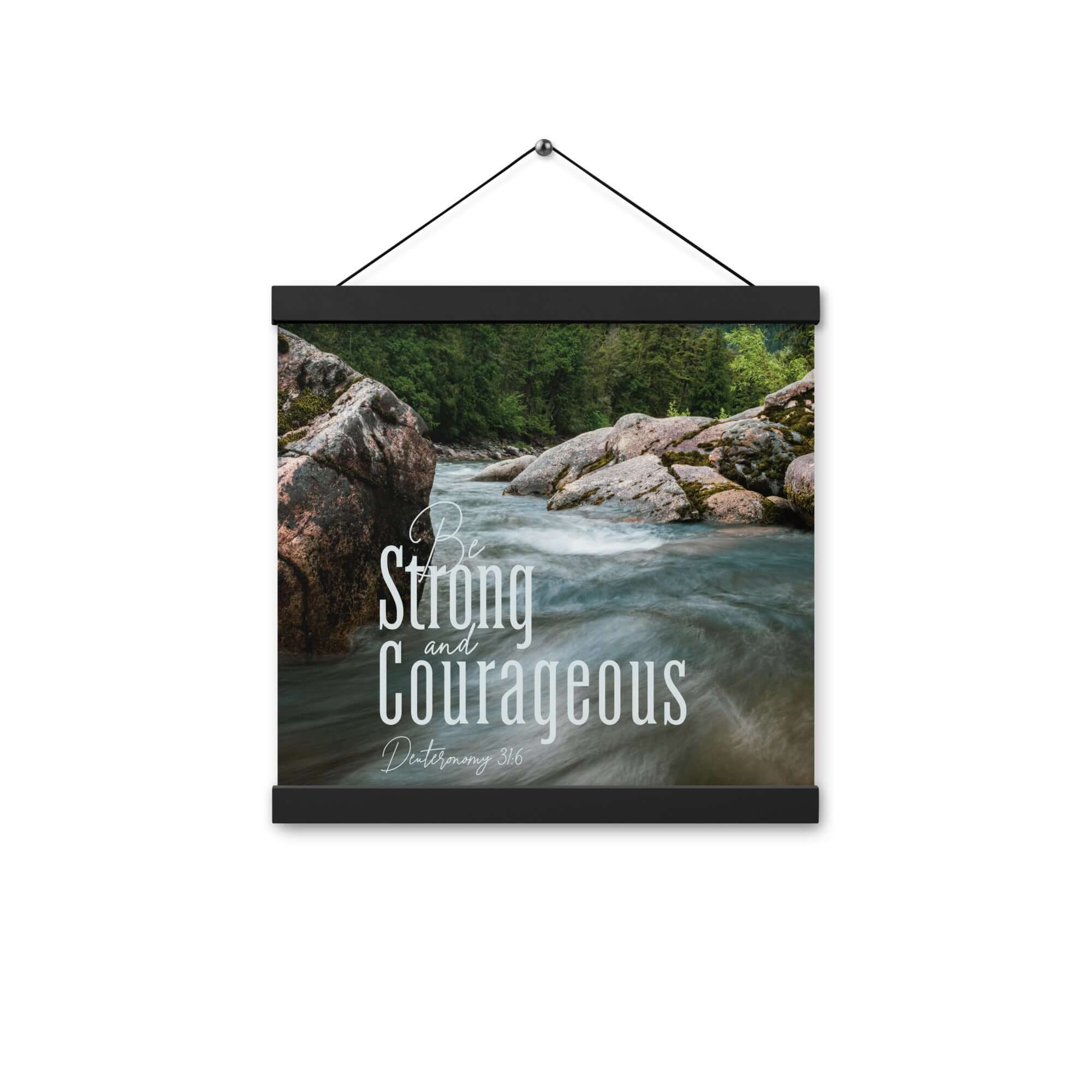 Deuteronomy 31:6 Bible Verse, Be strong and courageous Enhanced Matte Paper Poster With Hanger Wall Art
