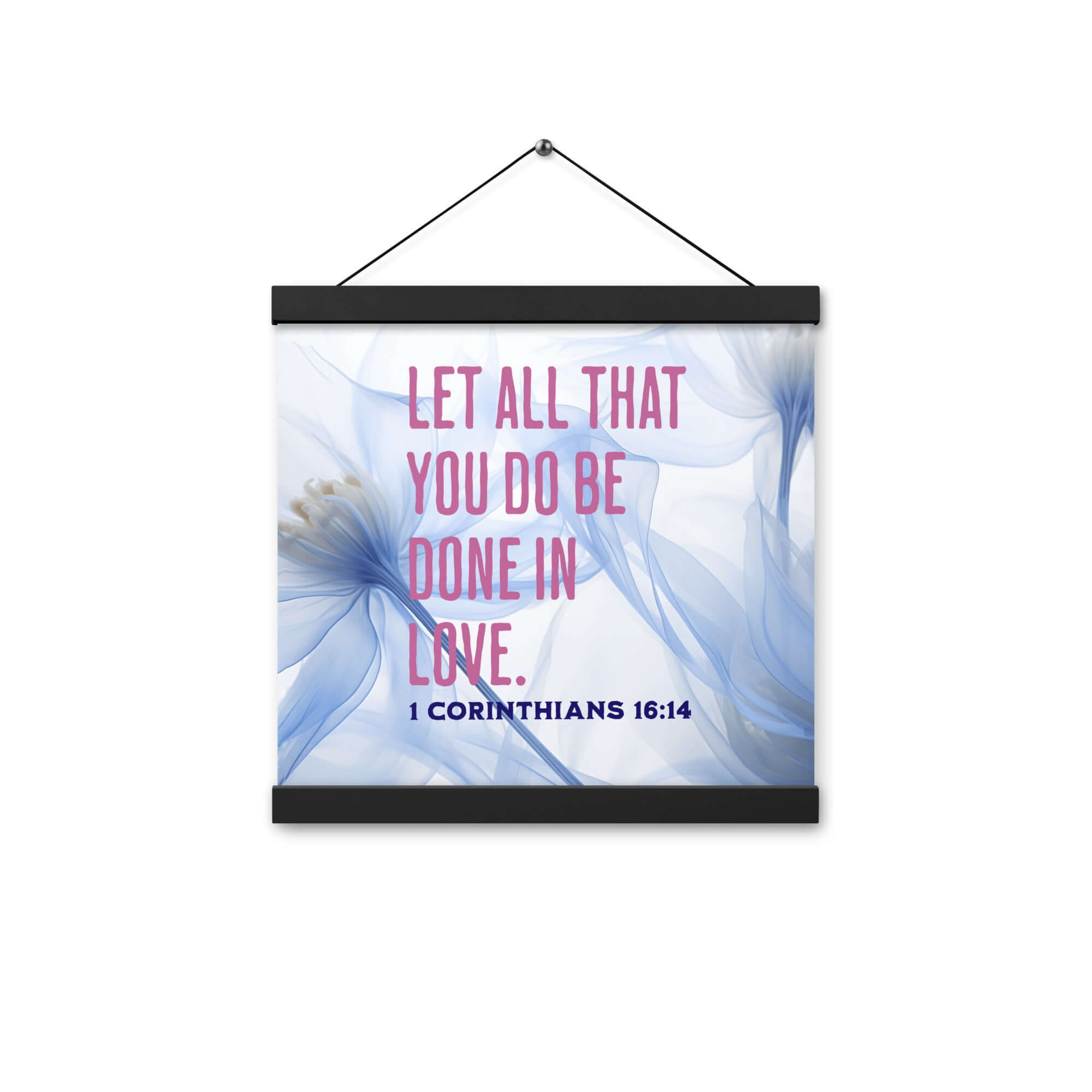1 Corinthians 16:14 Bible Verse, Do it in Love Enhanced Matte Paper Poster With Hanger Wall Art