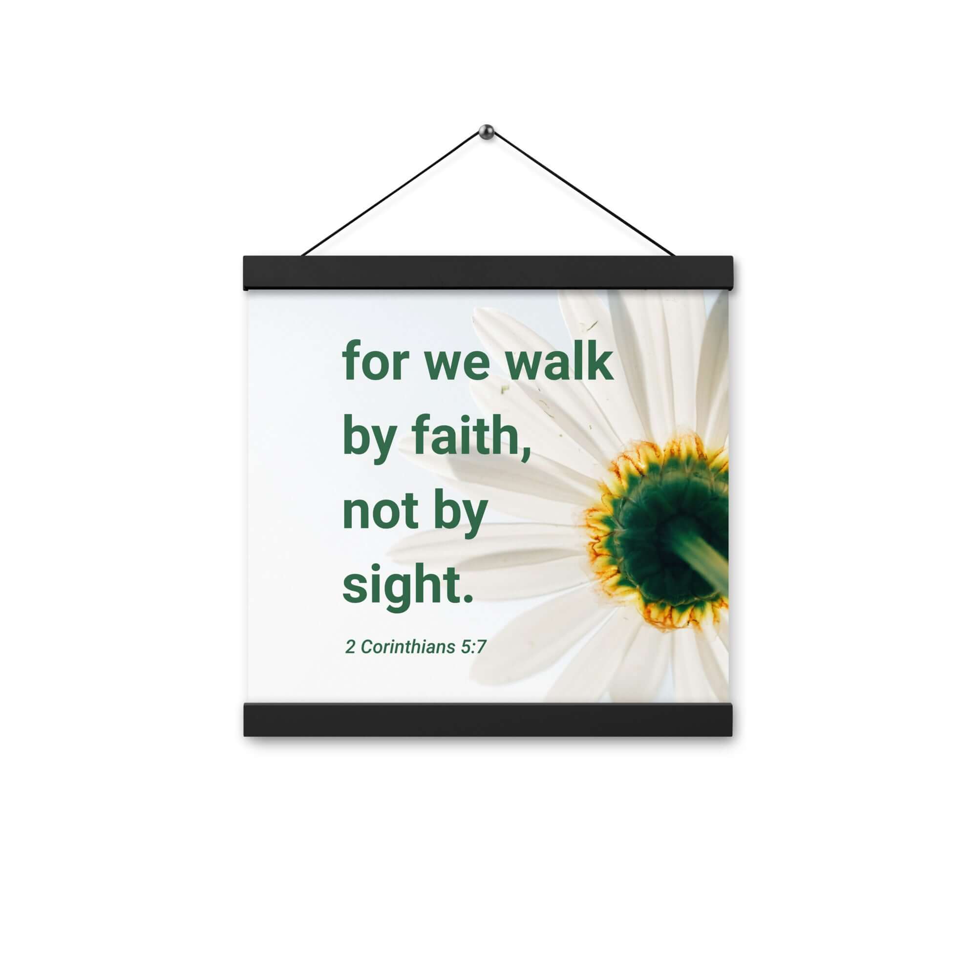 2 Corinthians 5:7 Bible Verse, for we walk by faith Enhanced Matte Paper Poster With Hanger Wall Art