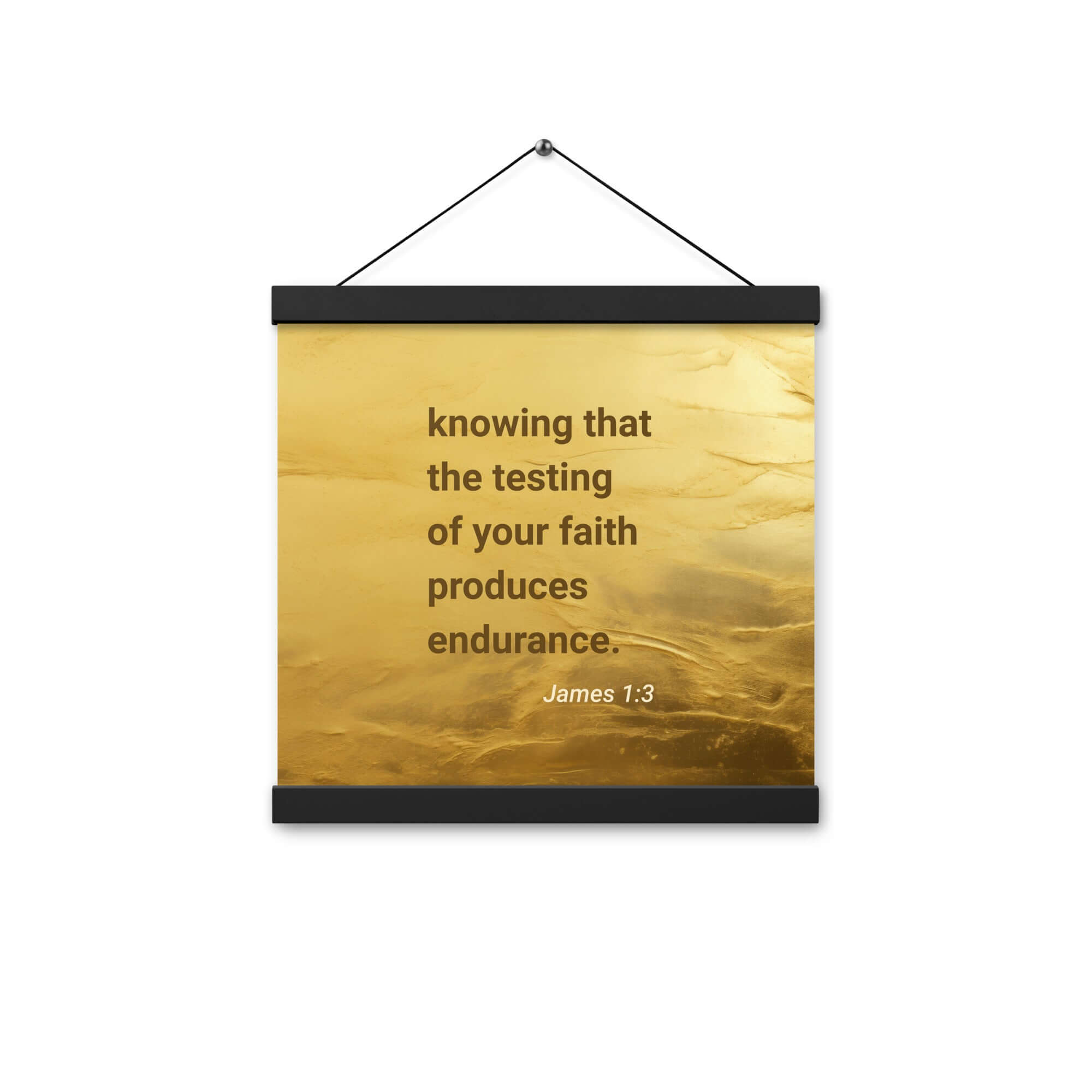 James 1:3 Bible Verse, testing of your faith Enhanced Matte Paper Poster With Hanger Wall Art