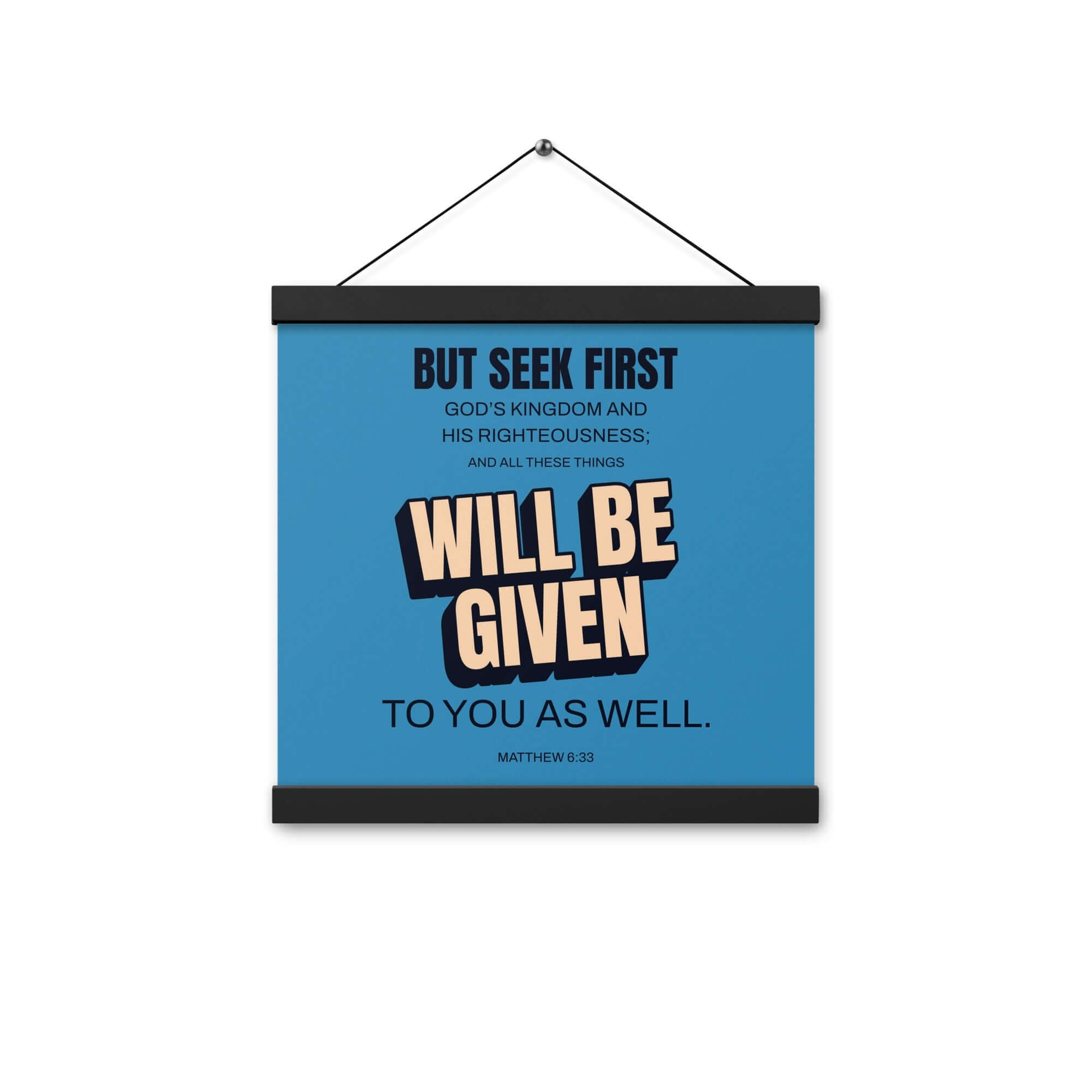 Matthew 6:33 Bible Verse, seek first God’s Kingdom Enhanced Matte Paper Poster With Hanger Wall Art
