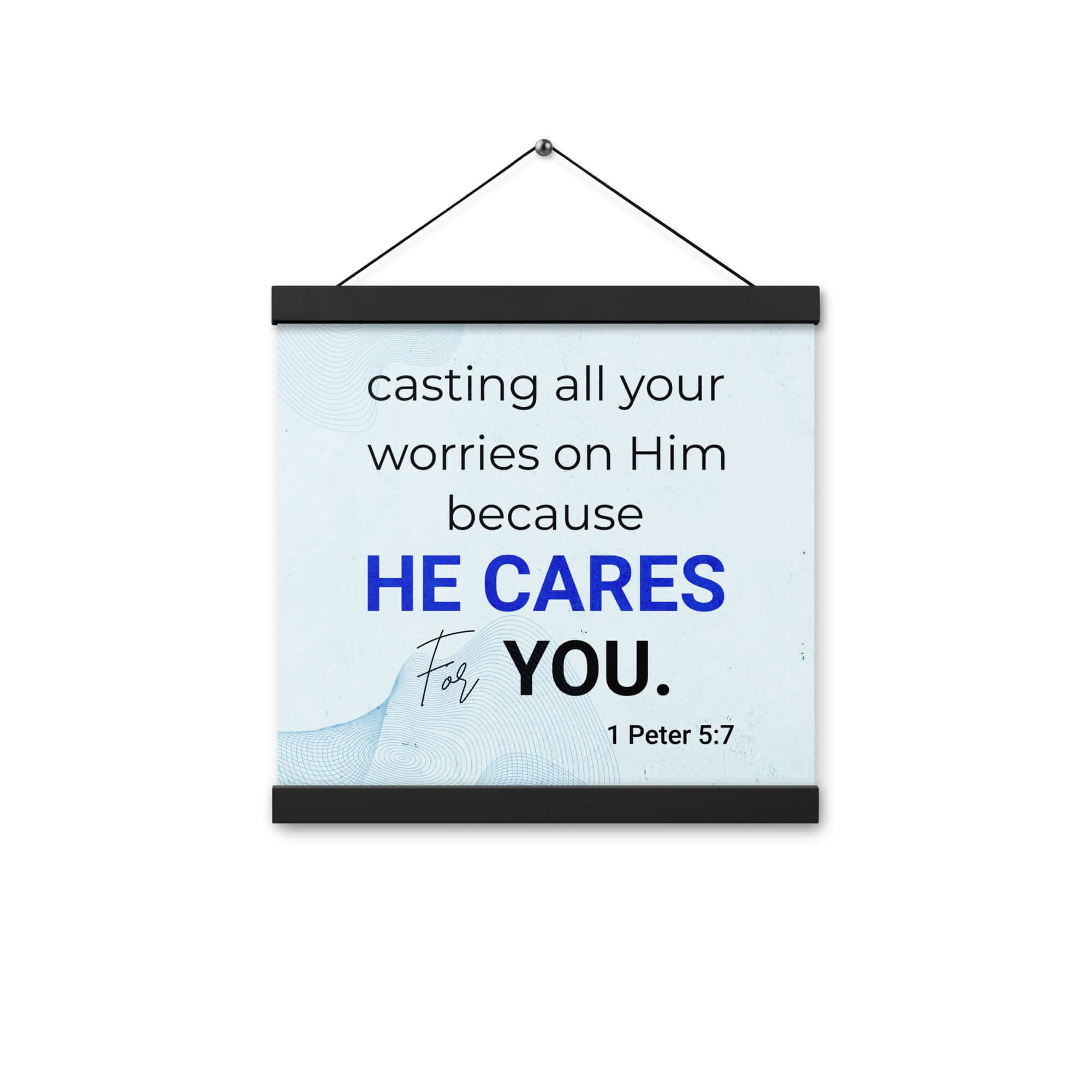 1 Peter 5:7 Bible Verse, casting all your worries on Him Enhanced Matte Paper Poster With Hanger Wall Art