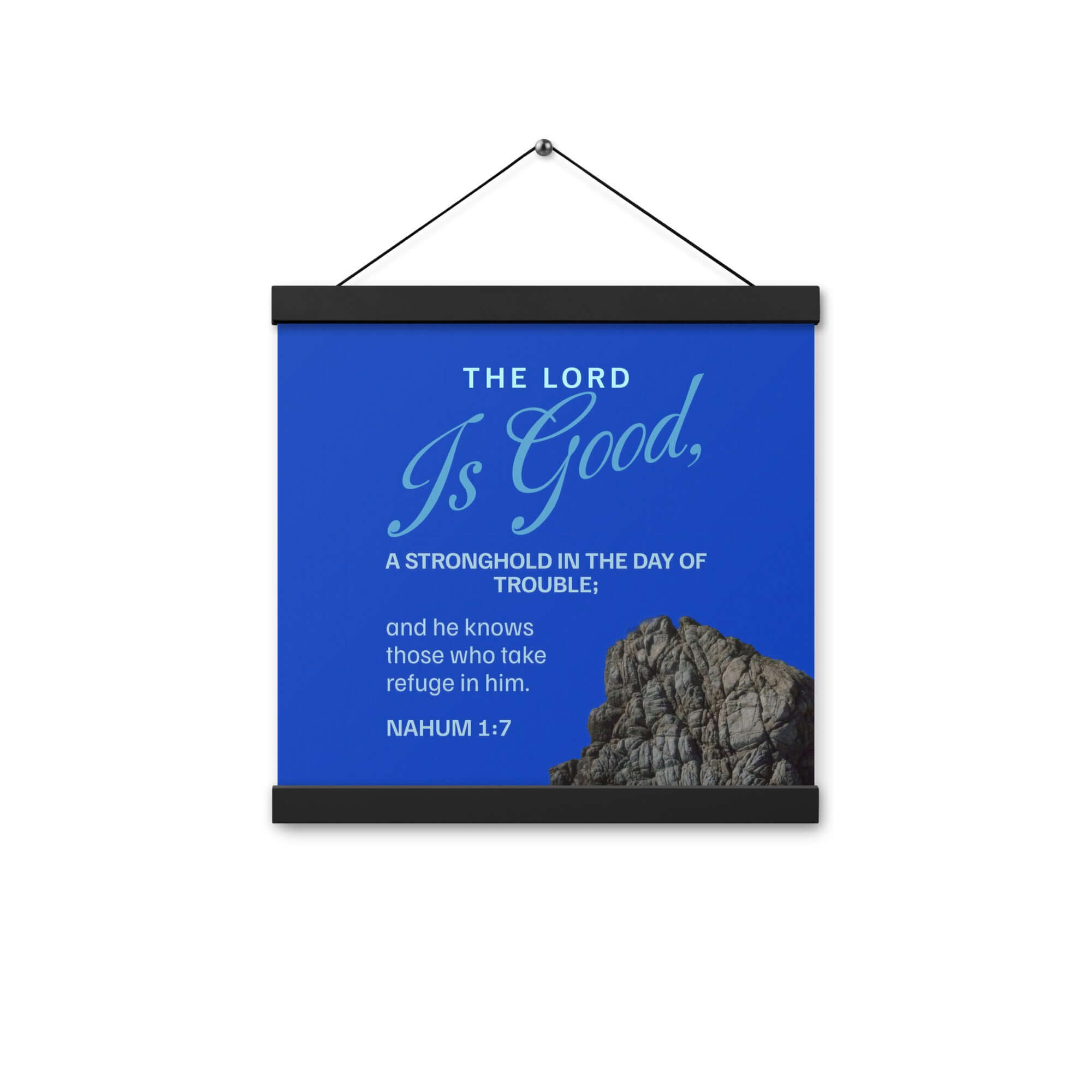 Nahum 1:7 Bible Verse, The LORD is a stronghold Enhanced Matte Paper Poster With Hanger Wall Art