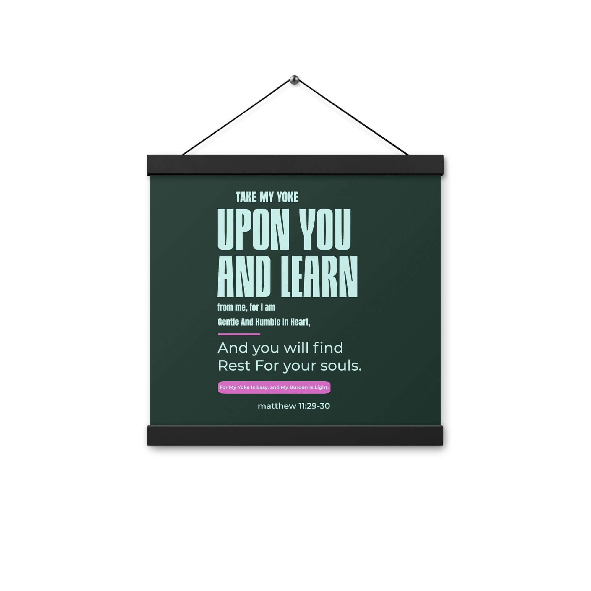 Matthew 11:29-30 Bible Verse, I am gentle Enhanced Matte Paper Poster With Hanger Wall Art