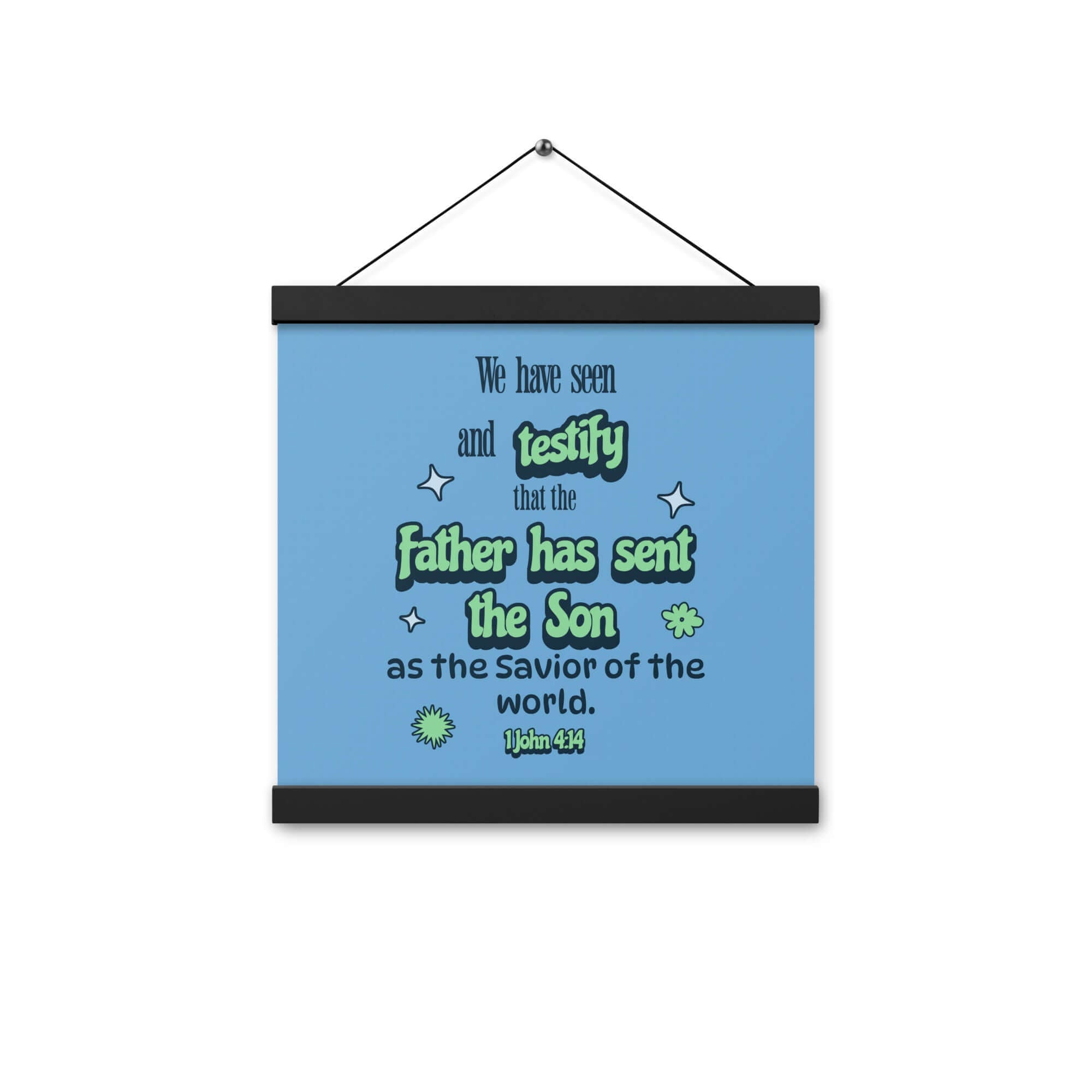 1 John 4:14 Bible Verse, sent the Son Enhanced Matte Paper Poster With Hanger Wall Art