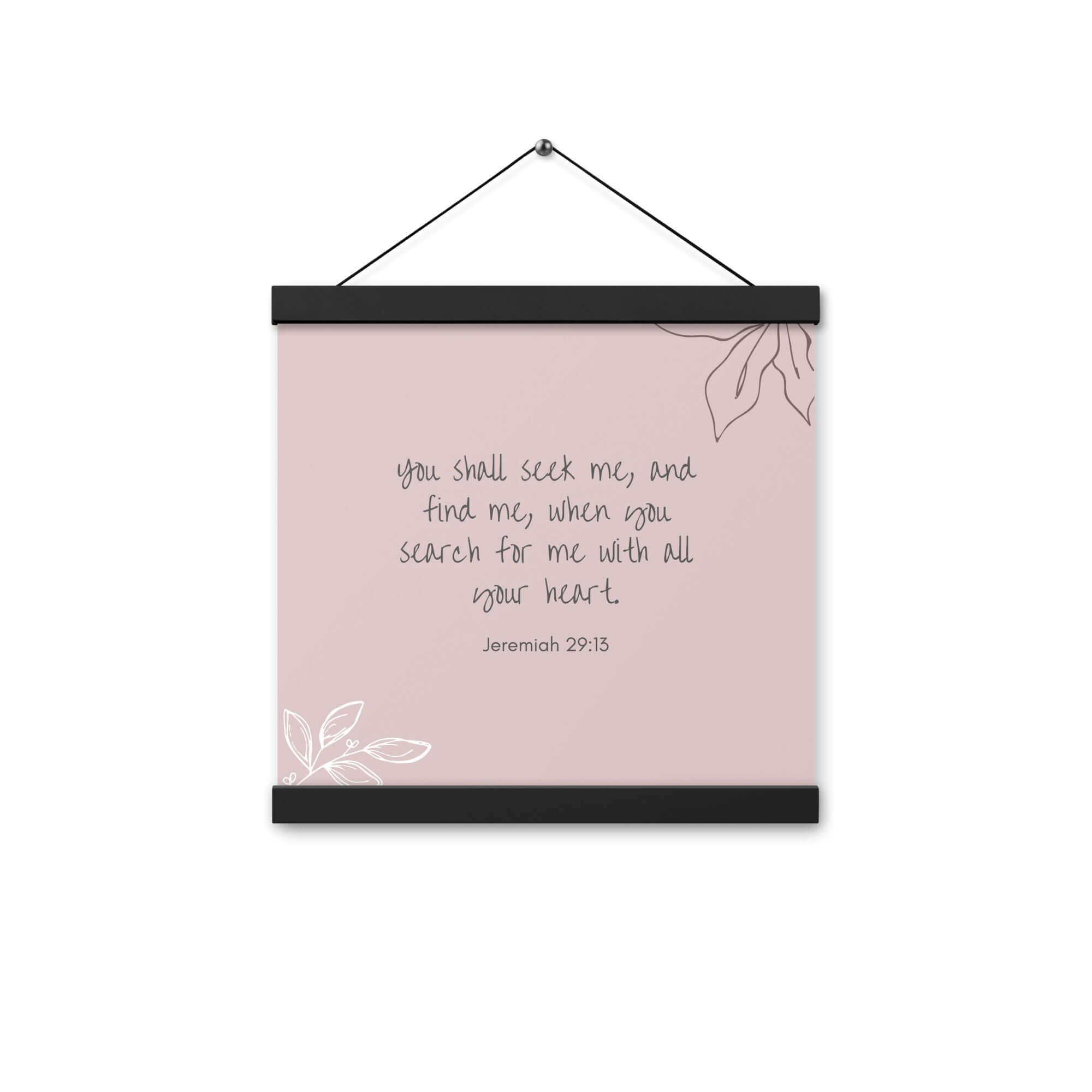 Jeremiah 29:13 Bible Verse, you search Enhanced Matte Paper Poster With Hanger Wall Art