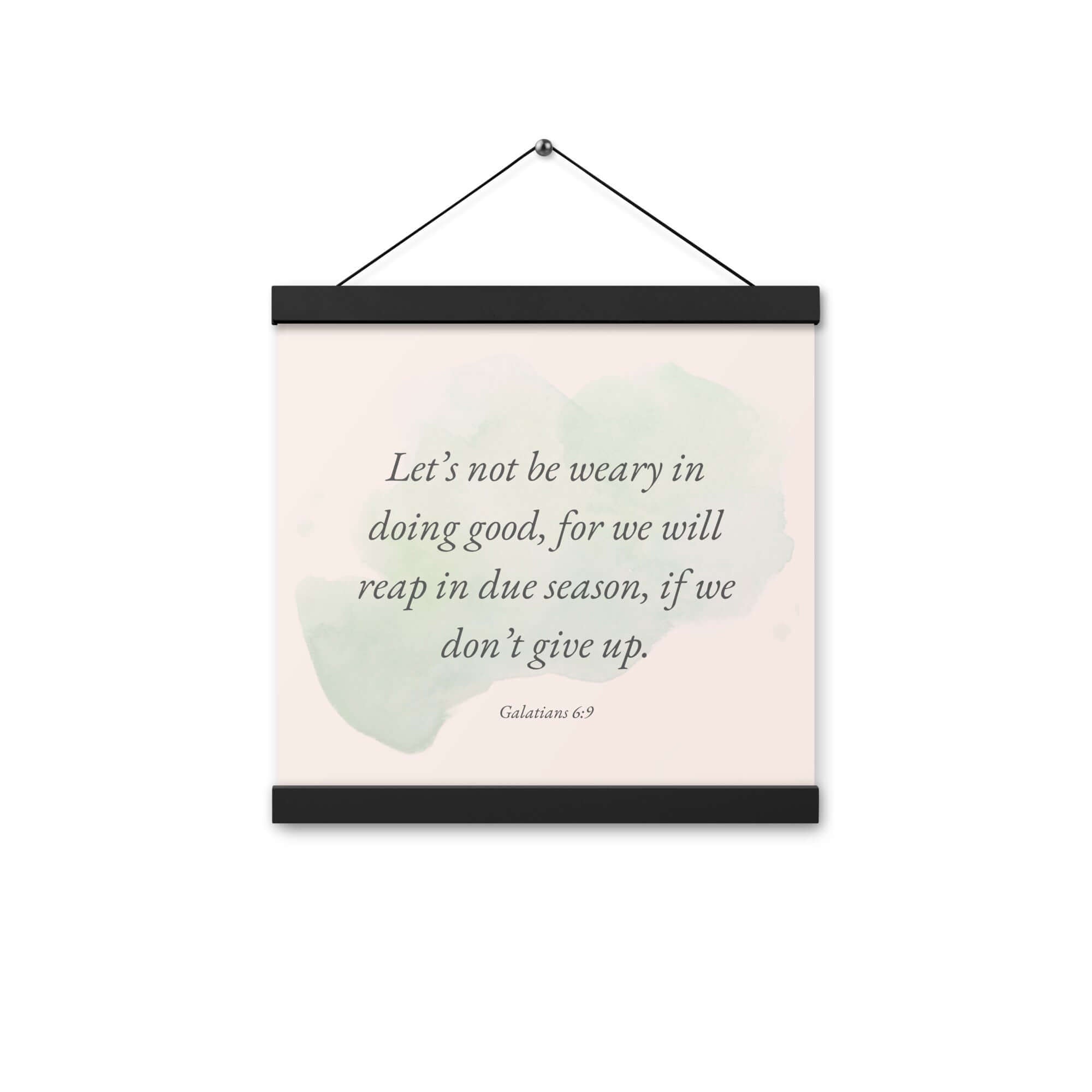 Galatians 6:9 Bible Verse, not be weary Enhanced Matte Paper Poster With Hanger Wall Art
