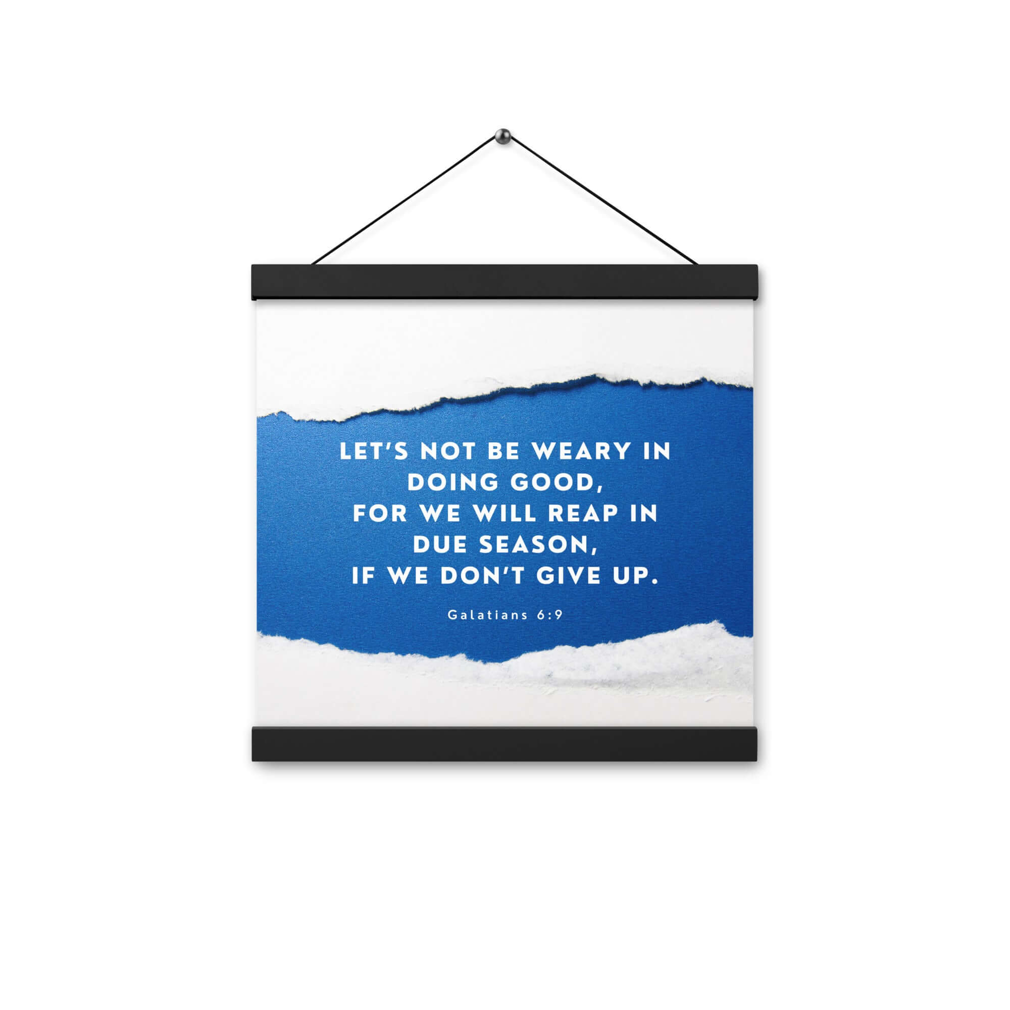 Galatians 6:9 Bible Verse, we will reap Enhanced Matte Paper Poster With Hanger Wall Art