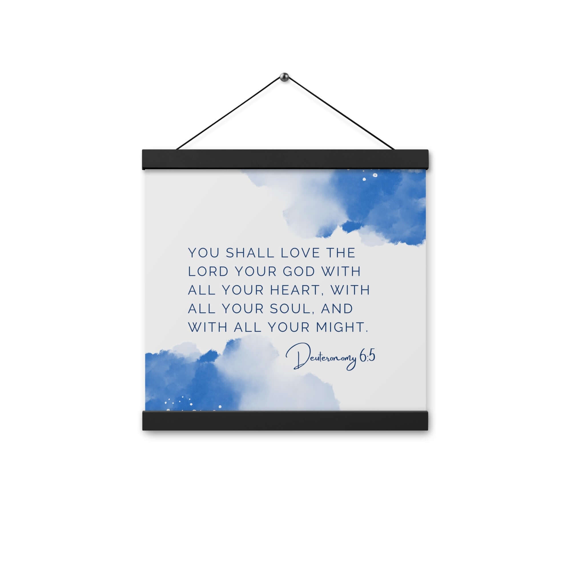 Deuteronomy 6:5 Bible Verse, your God Enhanced Matte Paper Poster With Hanger Wall Art