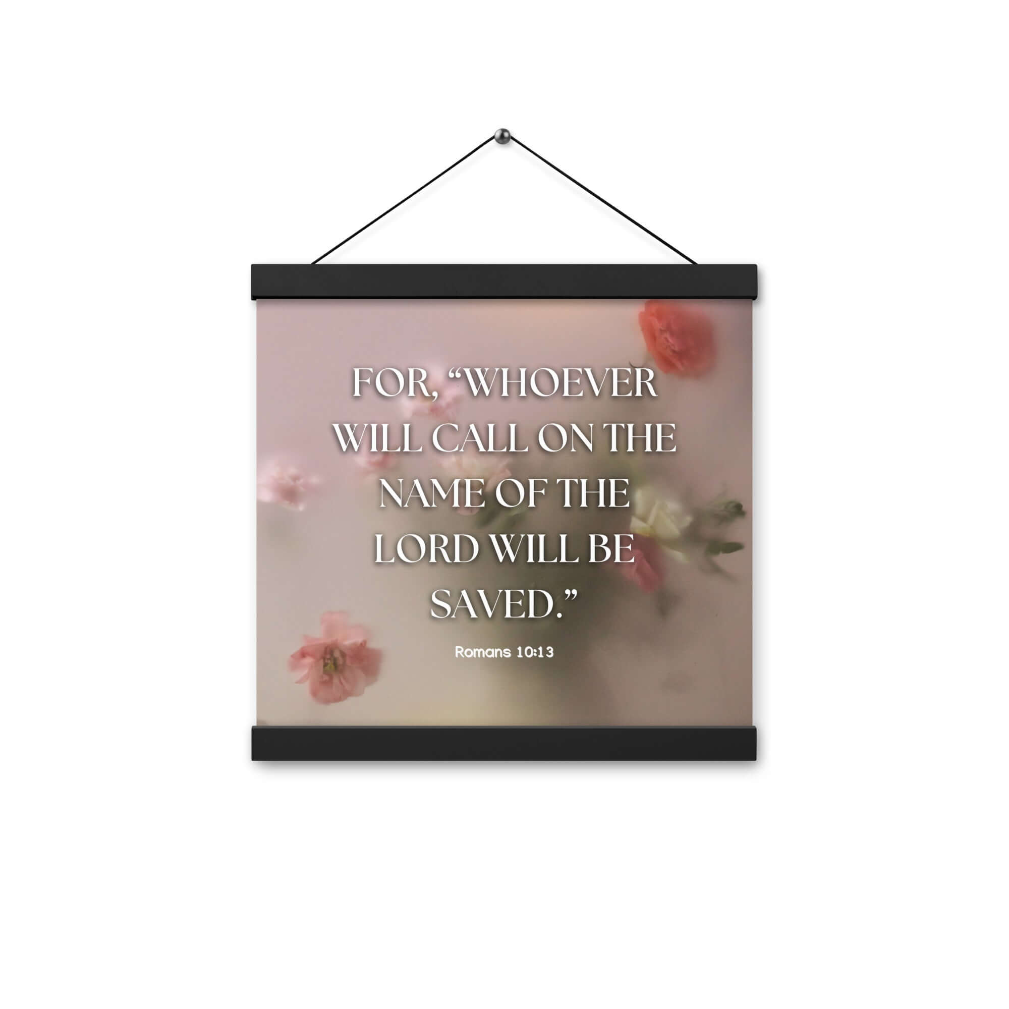 Romans 10:13 Bible Verse, will call Enhanced Matte Paper Poster With Hanger Wall Art