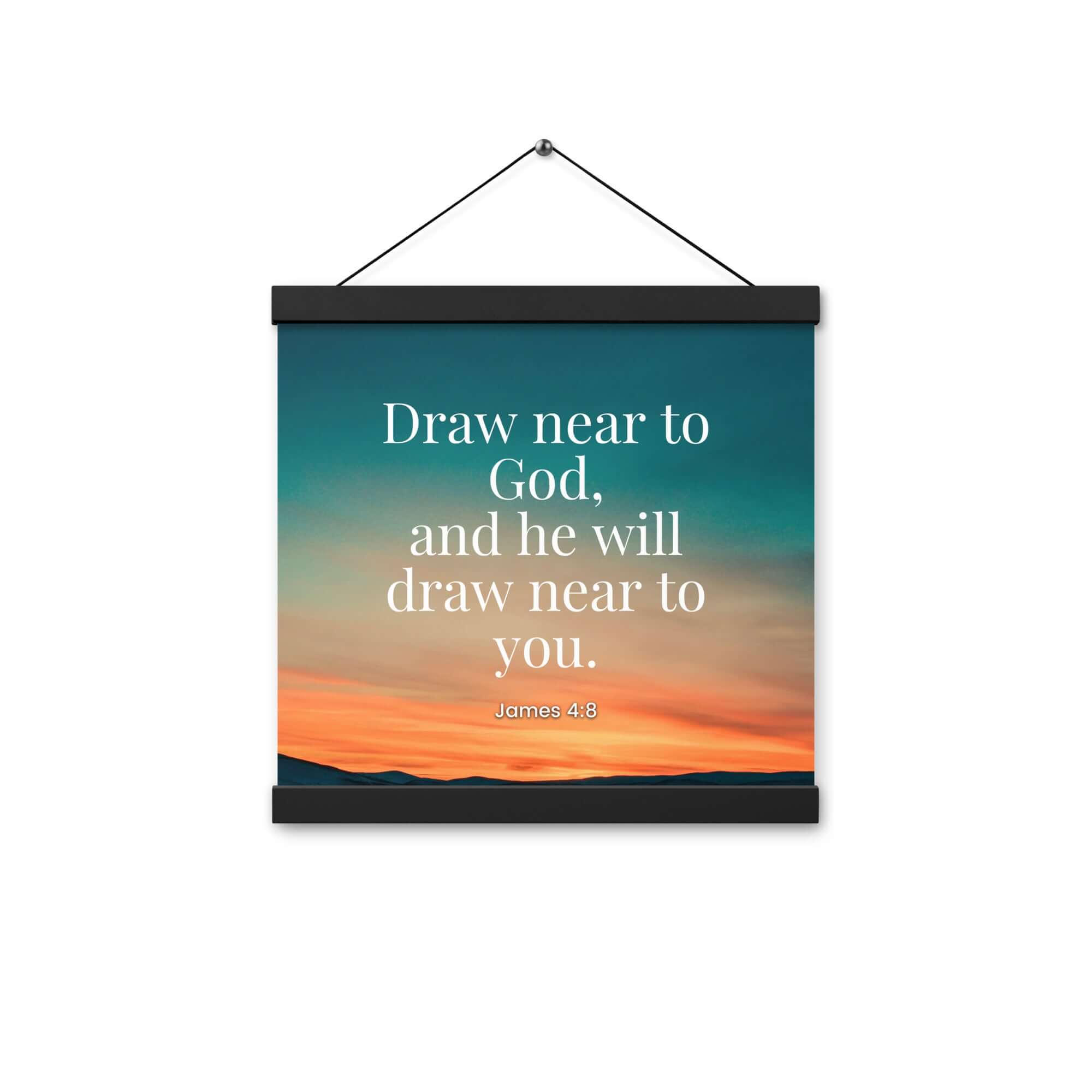 James 4:8 Bible Verse, near to God Enhanced Matte Paper Poster With Hanger Wall Art