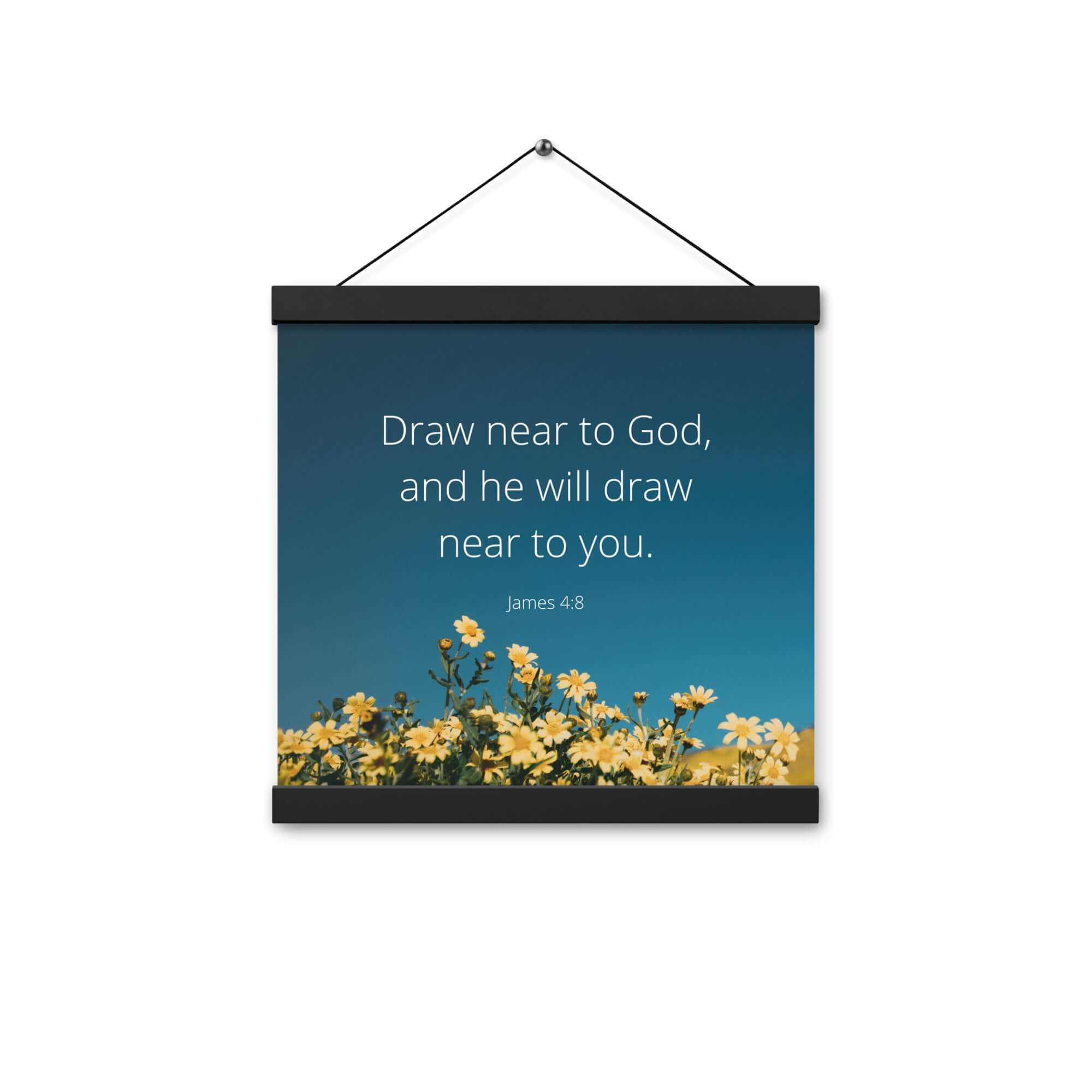 James 4:8 Bible Verse, near to you Enhanced Matte Paper Poster With Hanger Wall Art