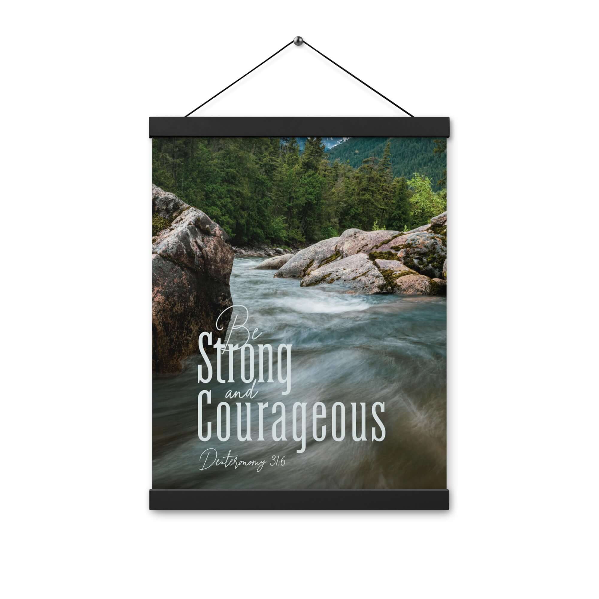 Deuteronomy 31:6 Bible Verse, Be strong and courageous Enhanced Matte Paper Poster With Hanger Wall Art
