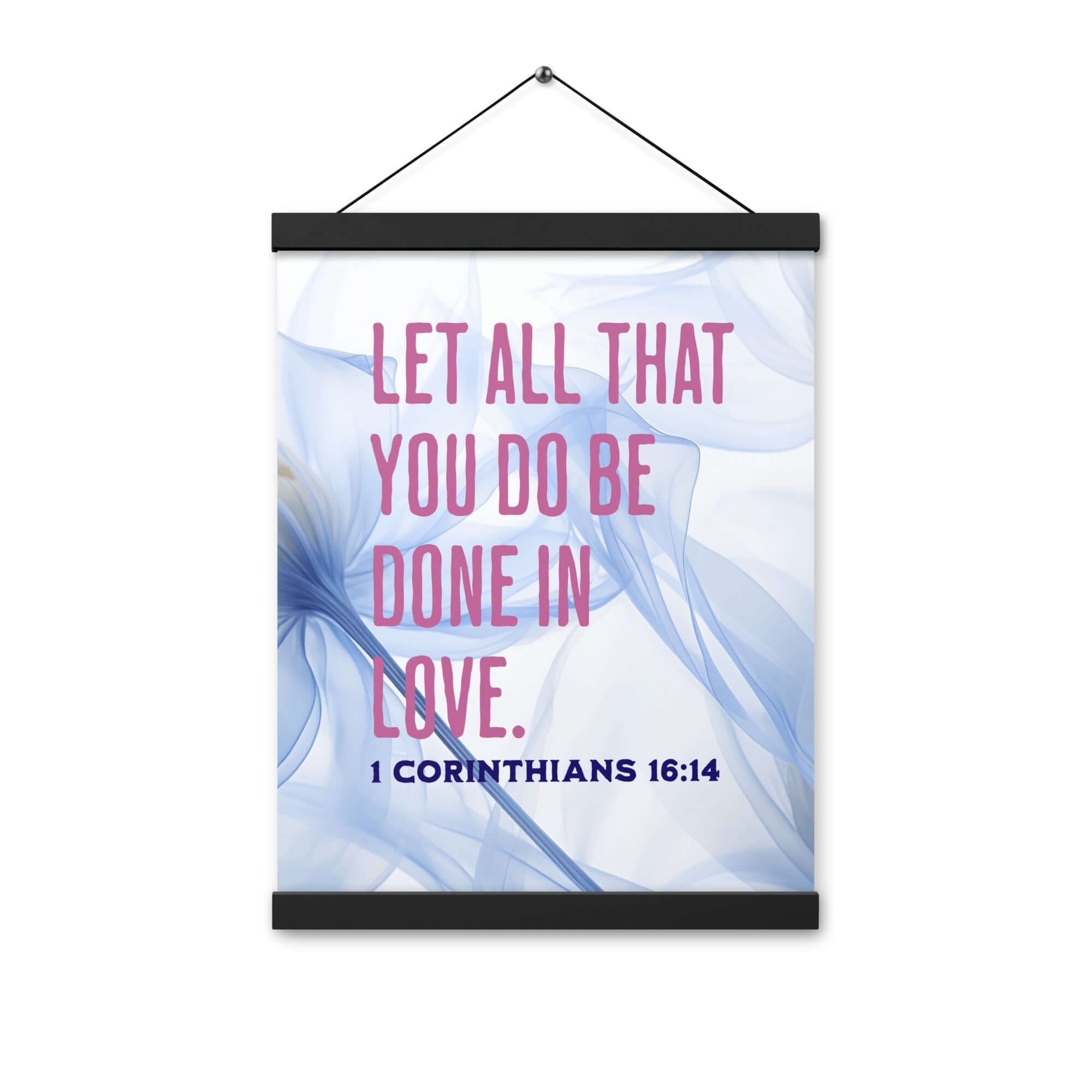 1 Corinthians 16:14 Bible Verse, Do it in Love Enhanced Matte Paper Poster With Hanger Wall Art