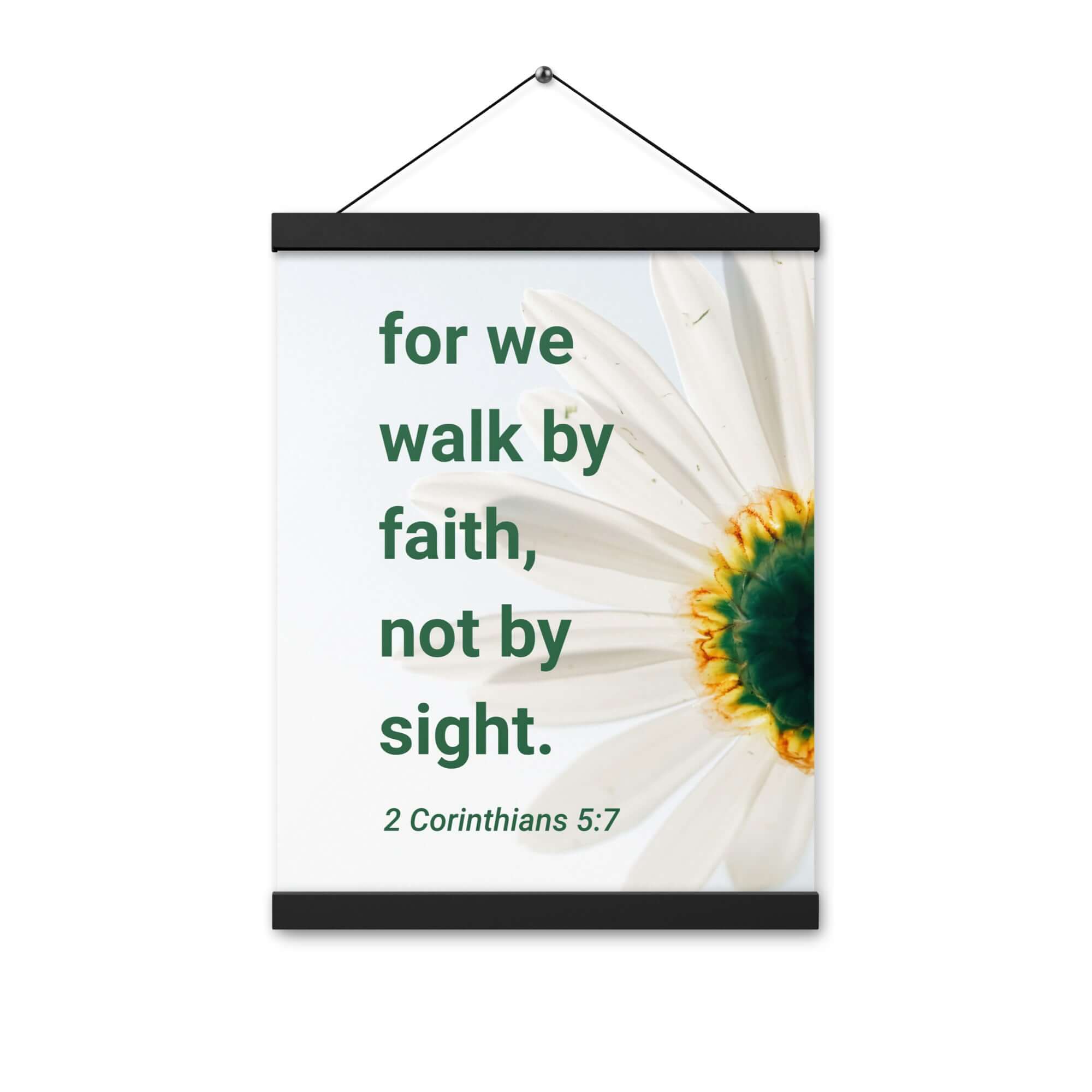 2 Corinthians 5:7 Bible Verse, for we walk by faith Enhanced Matte Paper Poster With Hanger Wall Art