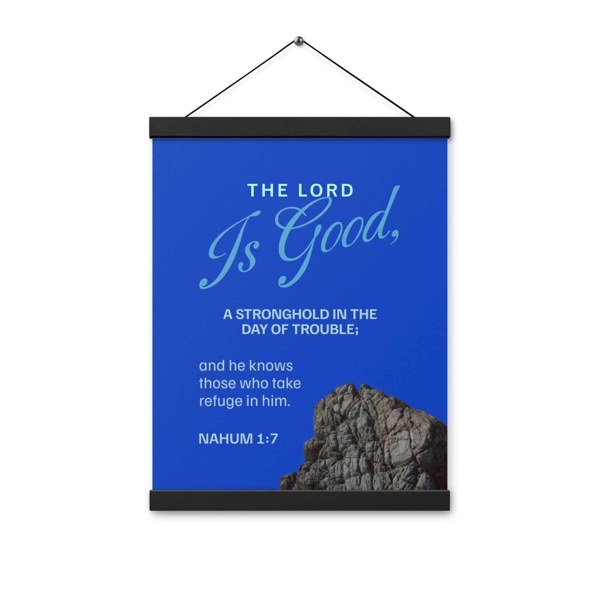 Nahum 1:7 Bible Verse, The LORD is a stronghold Enhanced Matte Paper Poster With Hanger Wall Art
