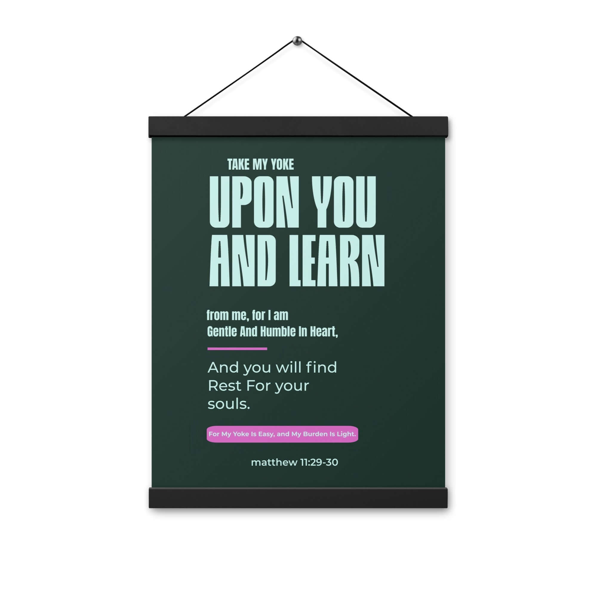 Matthew 11:29-30 Bible Verse, I am gentle Enhanced Matte Paper Poster With Hanger Wall Art