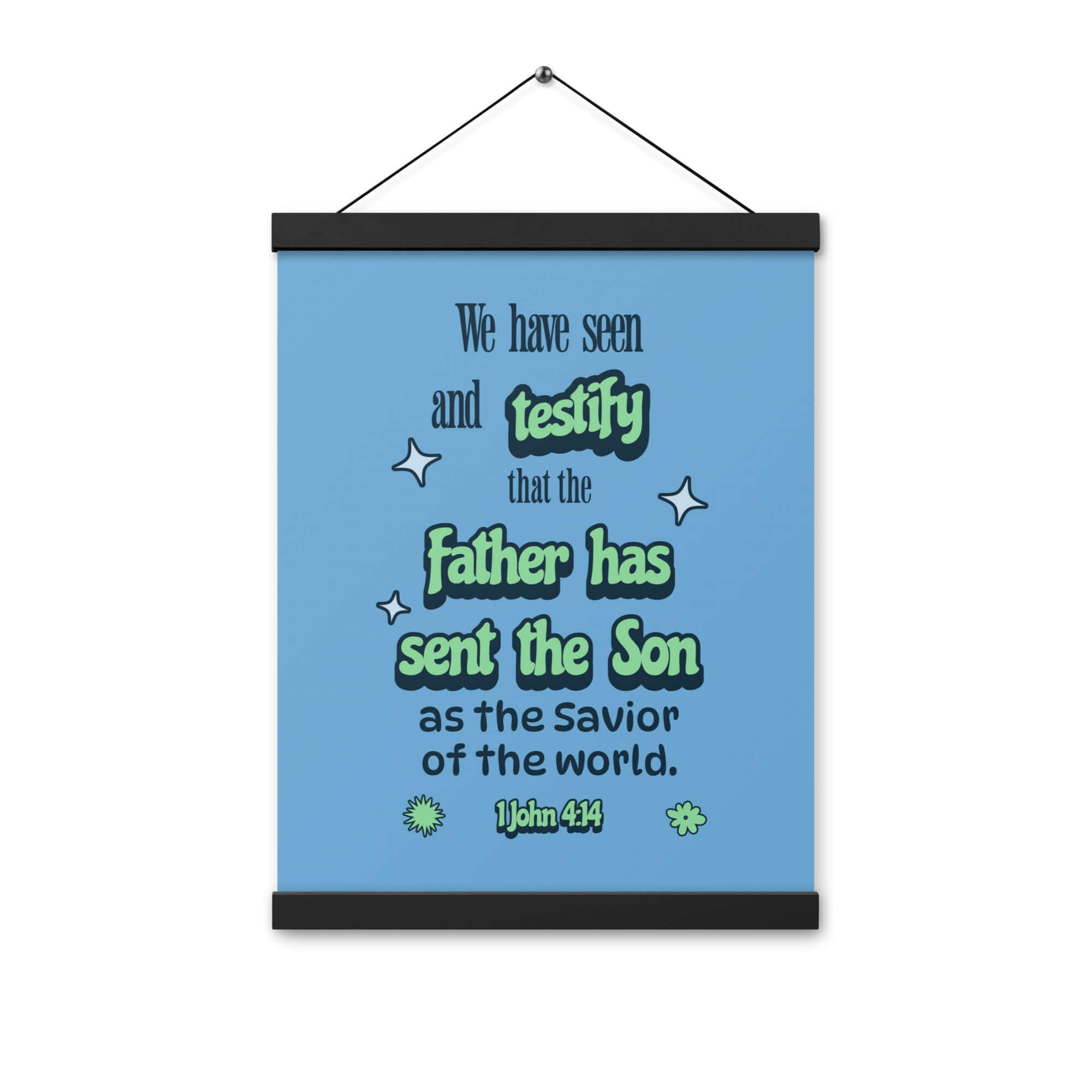1 John 4:14 Bible Verse, sent the Son Enhanced Matte Paper Poster With Hanger Wall Art