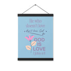 1 John 4:8 Bible Verse, doesn’t love Enhanced Matte Paper Poster With Hanger Wall Art