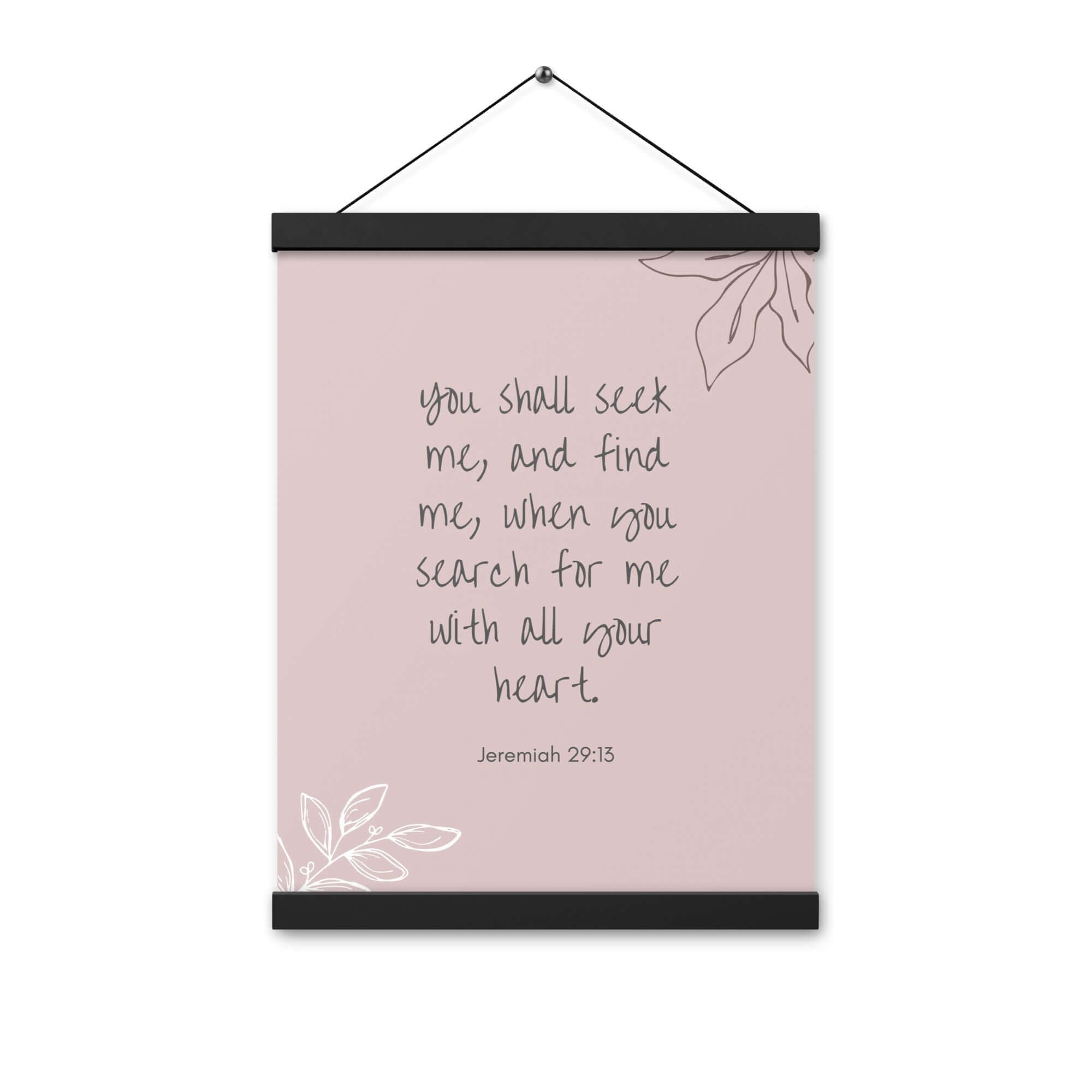 Jeremiah 29:13 Bible Verse, you search Enhanced Matte Paper Poster With Hanger Wall Art