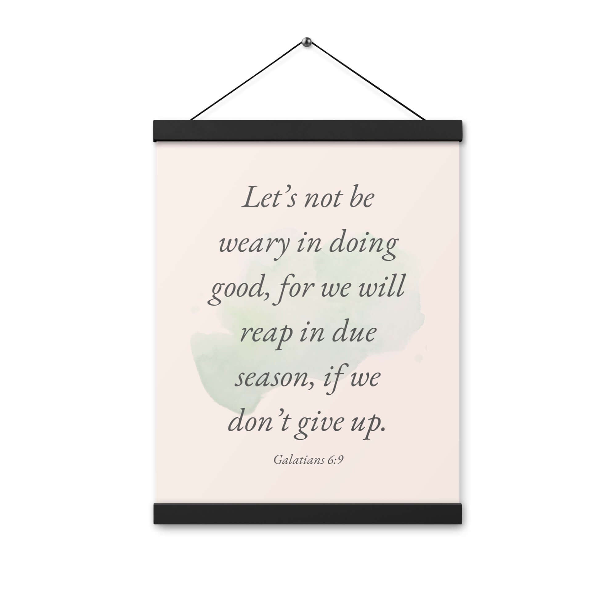 Galatians 6:9 Bible Verse, not be weary Enhanced Matte Paper Poster With Hanger Wall Art