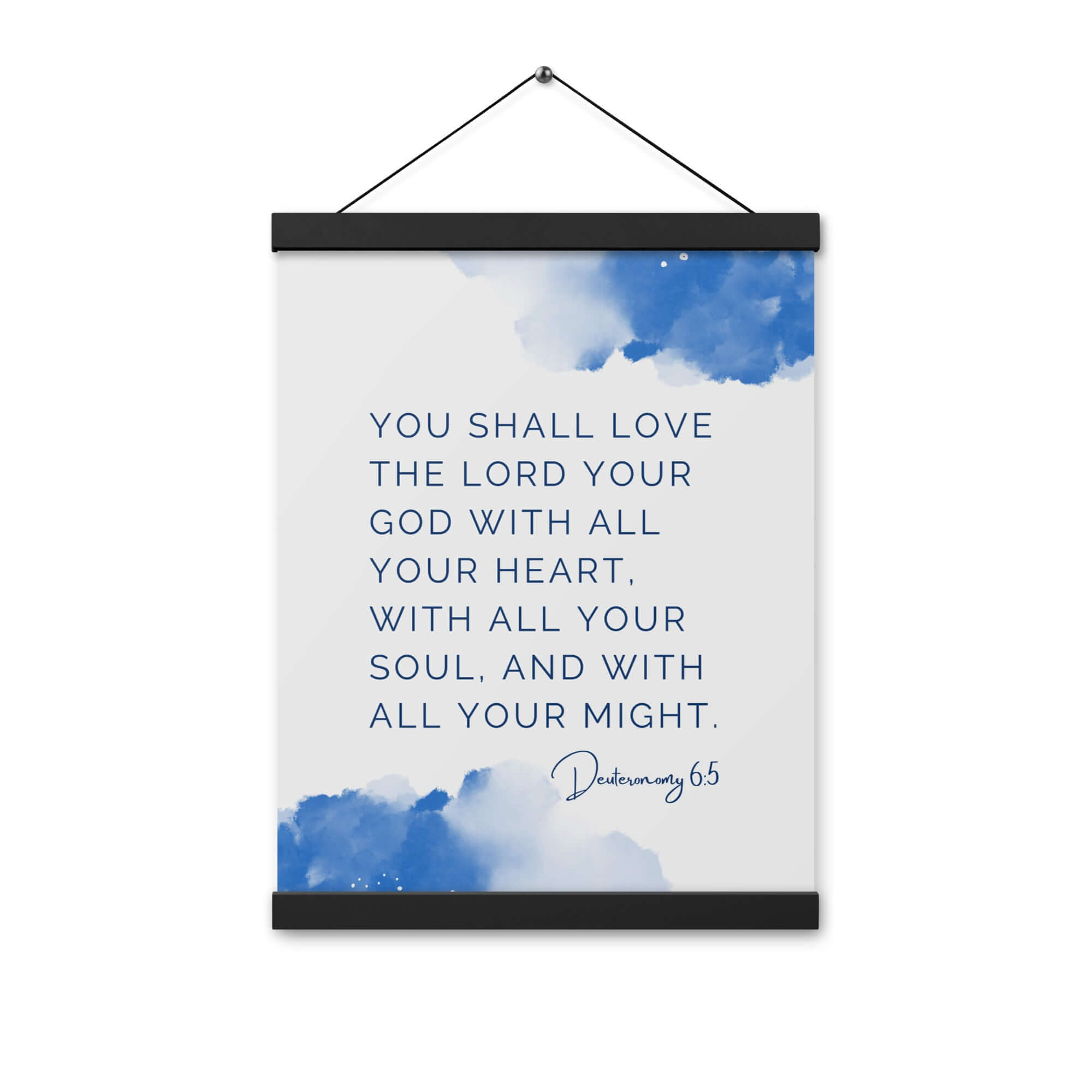 Deuteronomy 6:5 Bible Verse, your God Enhanced Matte Paper Poster With Hanger Wall Art