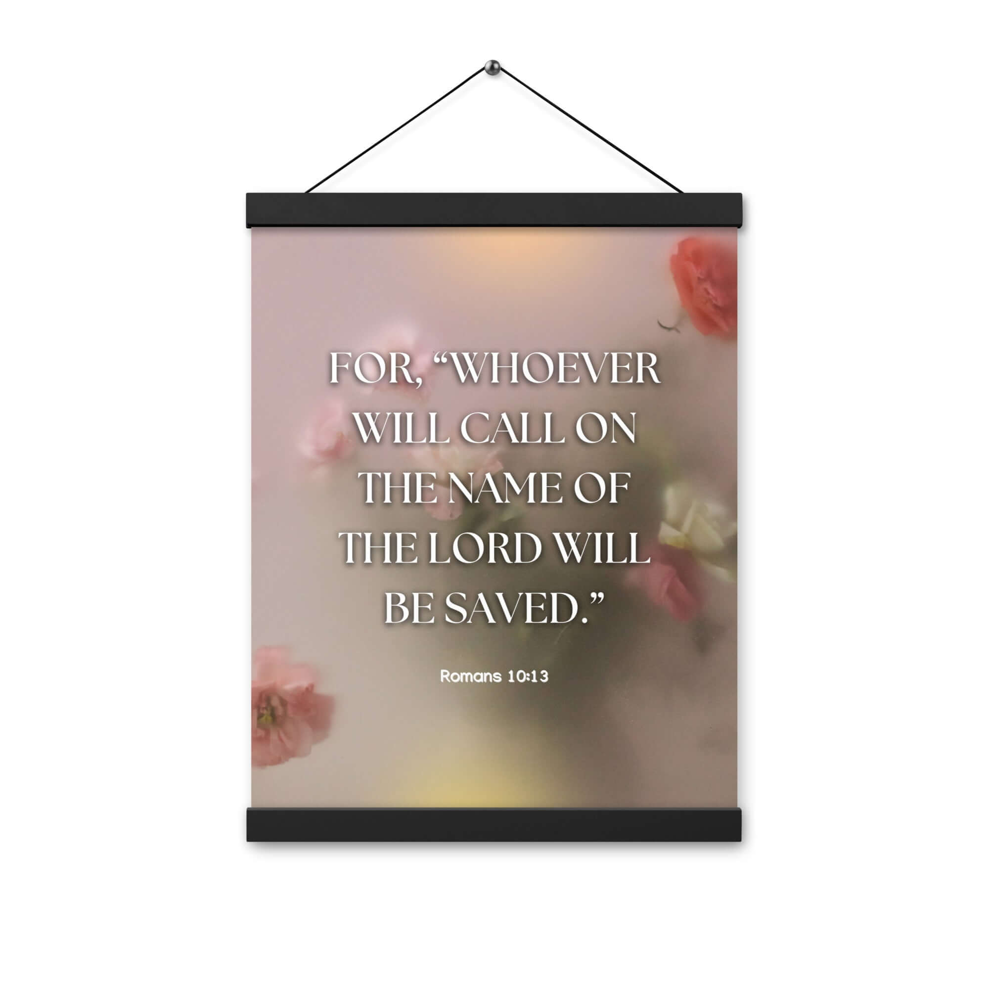Romans 10:13 Bible Verse, will call Enhanced Matte Paper Poster With Hanger Wall Art