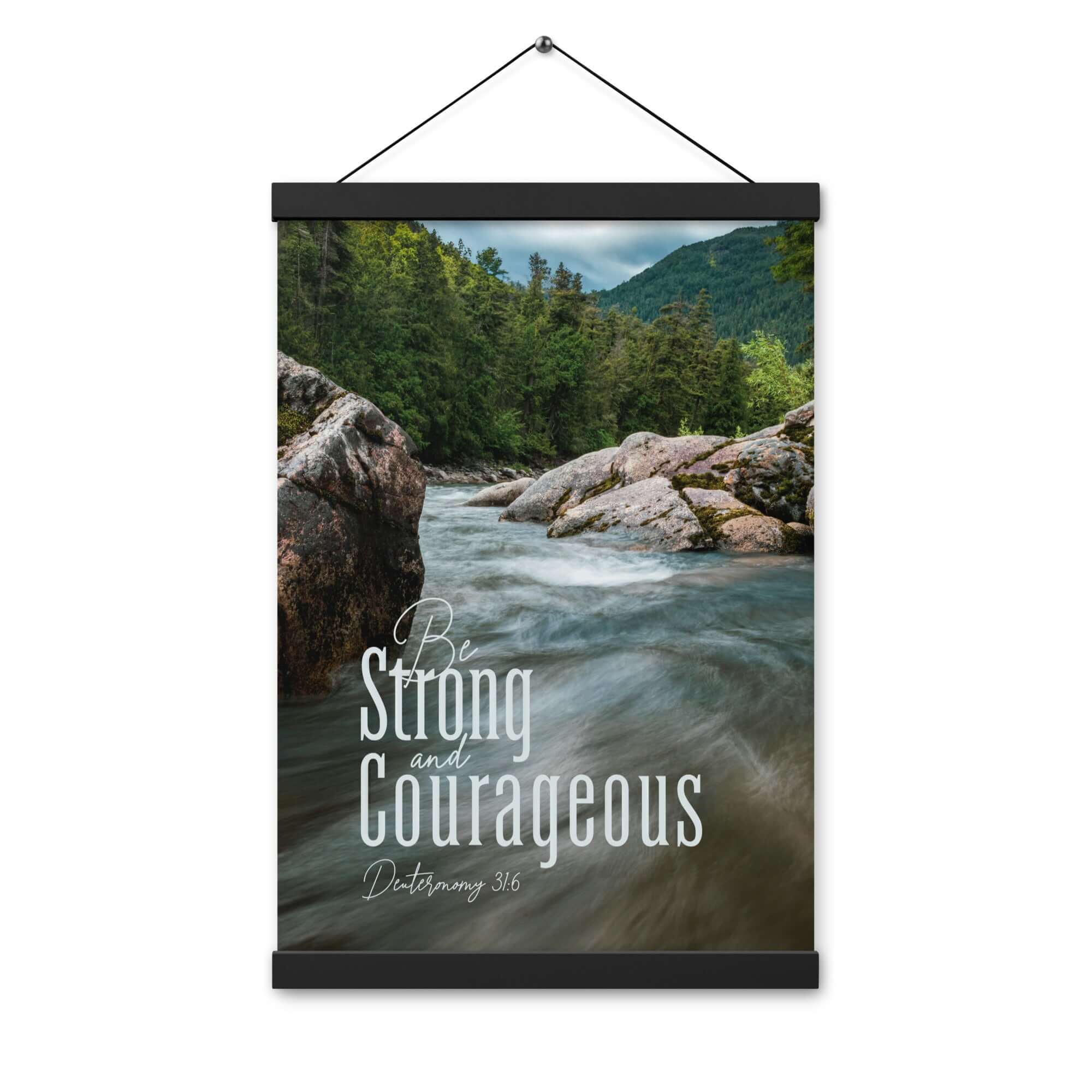 Deuteronomy 31:6 Bible Verse, Be strong and courageous Enhanced Matte Paper Poster With Hanger Wall Art